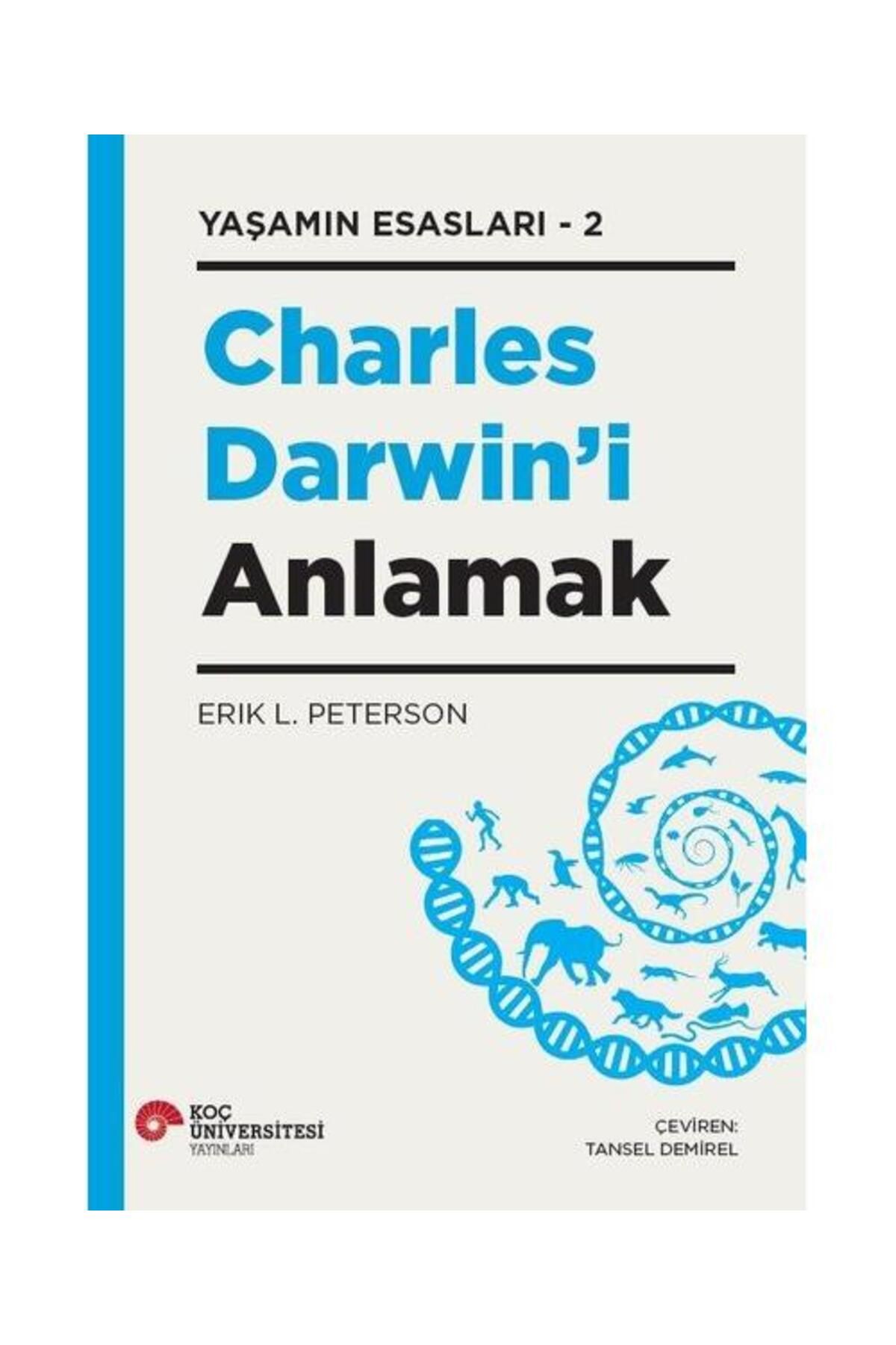 Koç Üniversitesi Yayınları Charles Darwin'i Anlamak Yaşamın Esasları 2