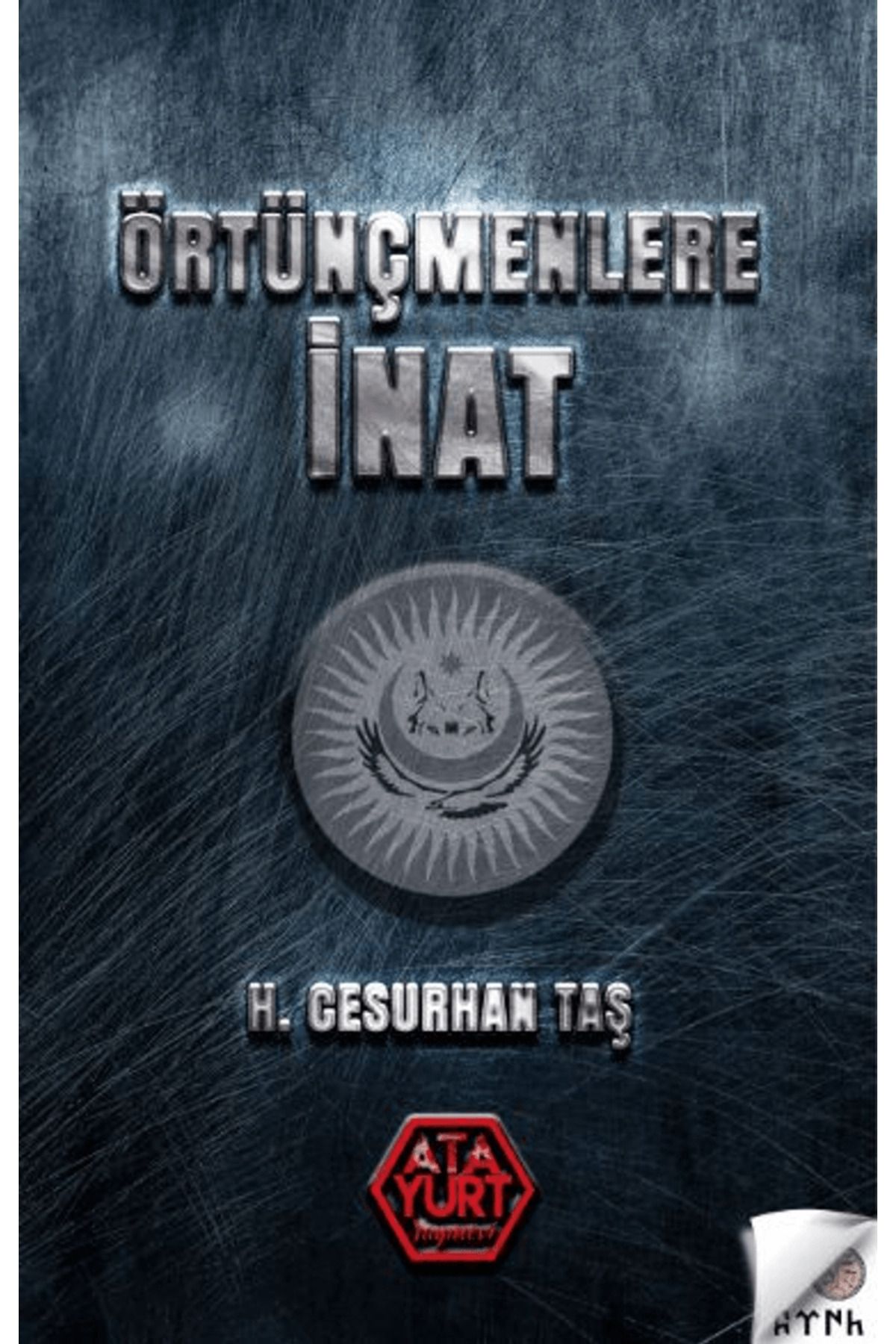 Atayurt Yayınevi Örtünçmenlere İnat / H. Cesurhan Taş / Atayurt Yayınevi / 9786256900936