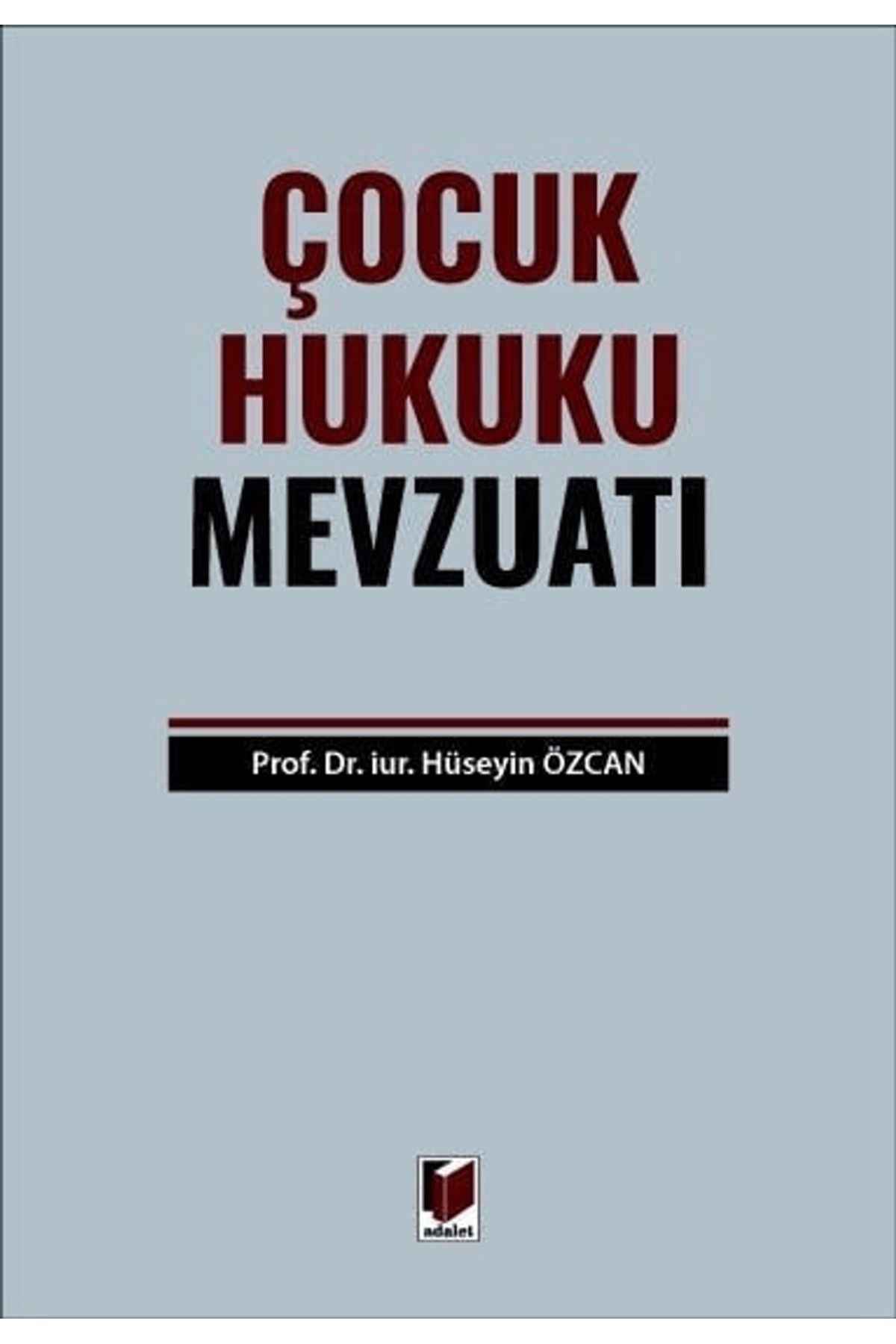 Adalet Yayınevi Çocuk Hukuku Mevzuatı / Hüseyin Özcan / Adalet Yayınevi / 9786253772055