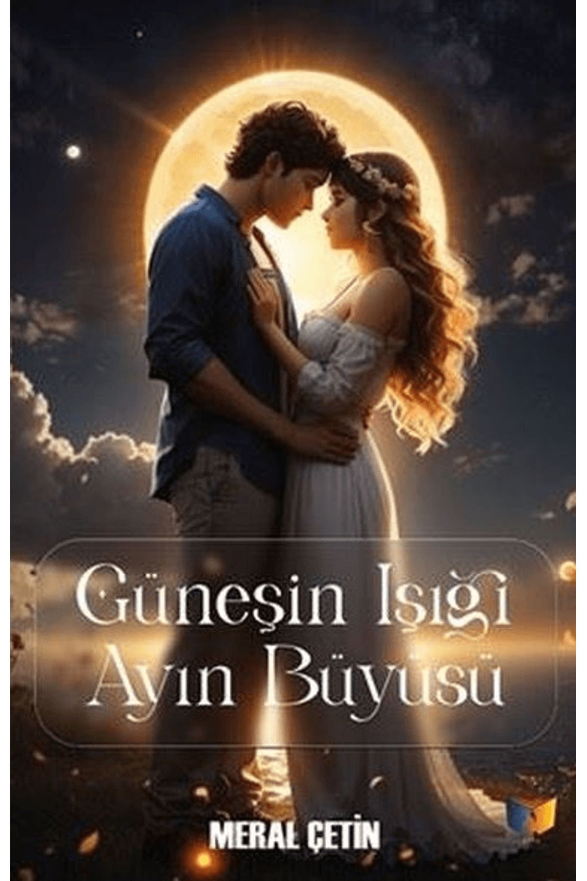Ateş Yayınları Güneşin Işığı Ayın Büyüsü / Meral Çetin / Ateş Yayınları / 9786256541252
