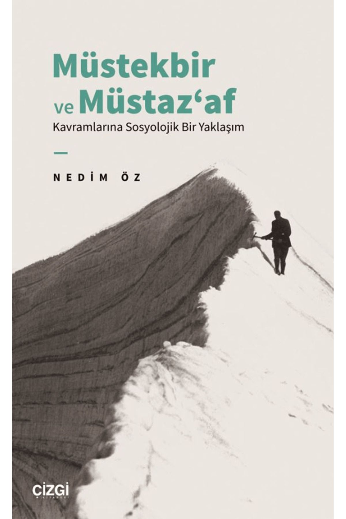 Çizgi Kitabevi Yayınları Müstekbir ve Müstaz‘af Kavramlarına Sosyolojik Bir Yaklaşım / 9786253963811