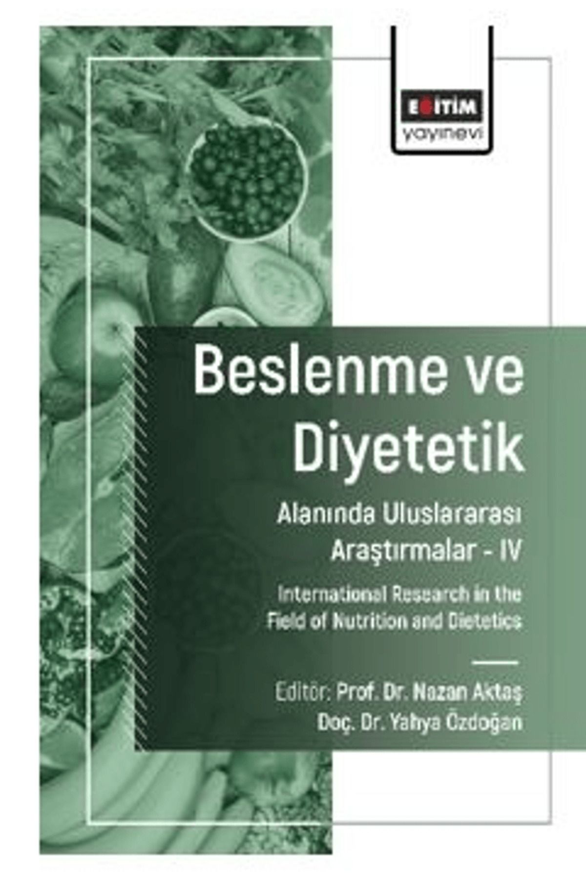 Eğitim Yayınevi Beslenme ve Diyetetik Alanında Uluslararası Araştırmalar