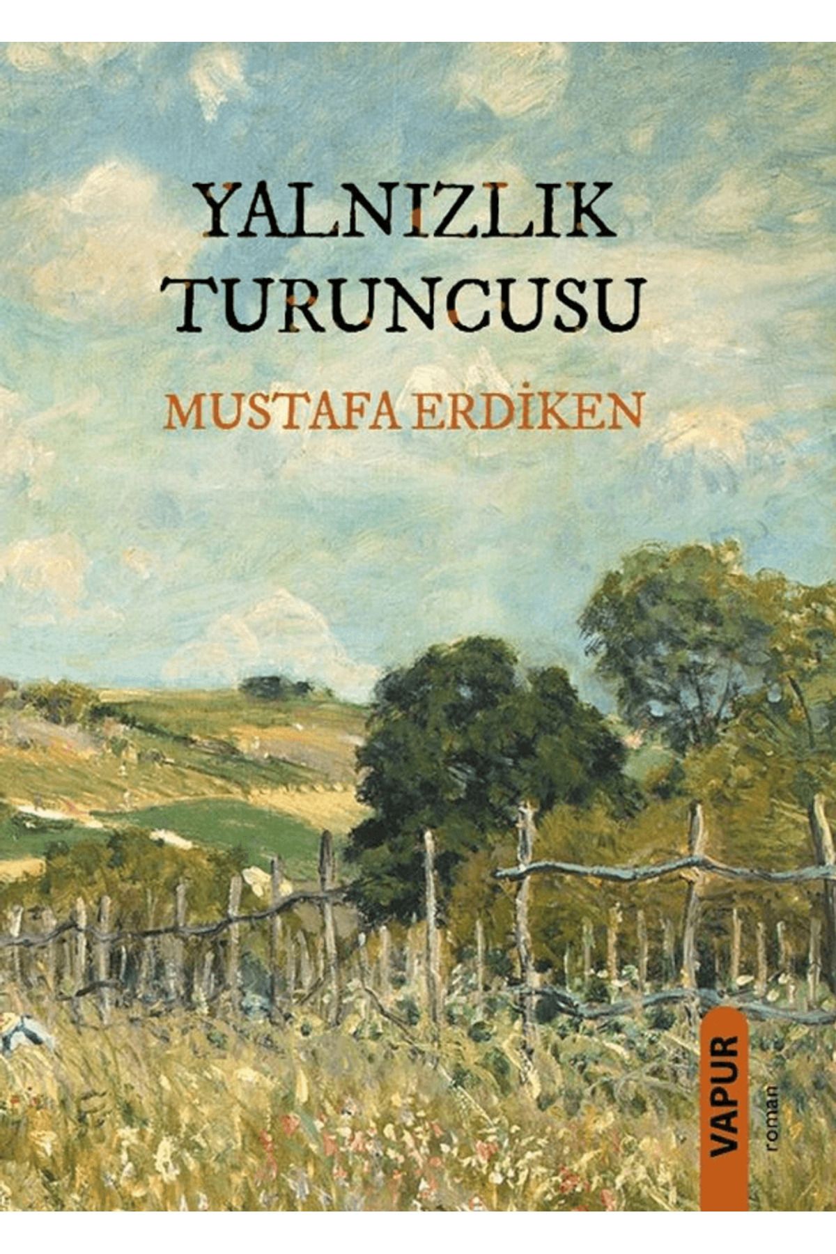 Vapur Yayınları Yanlızlık Turuncusu / Mustafa Erdiken / Vapur Yayınları / 9786259565255