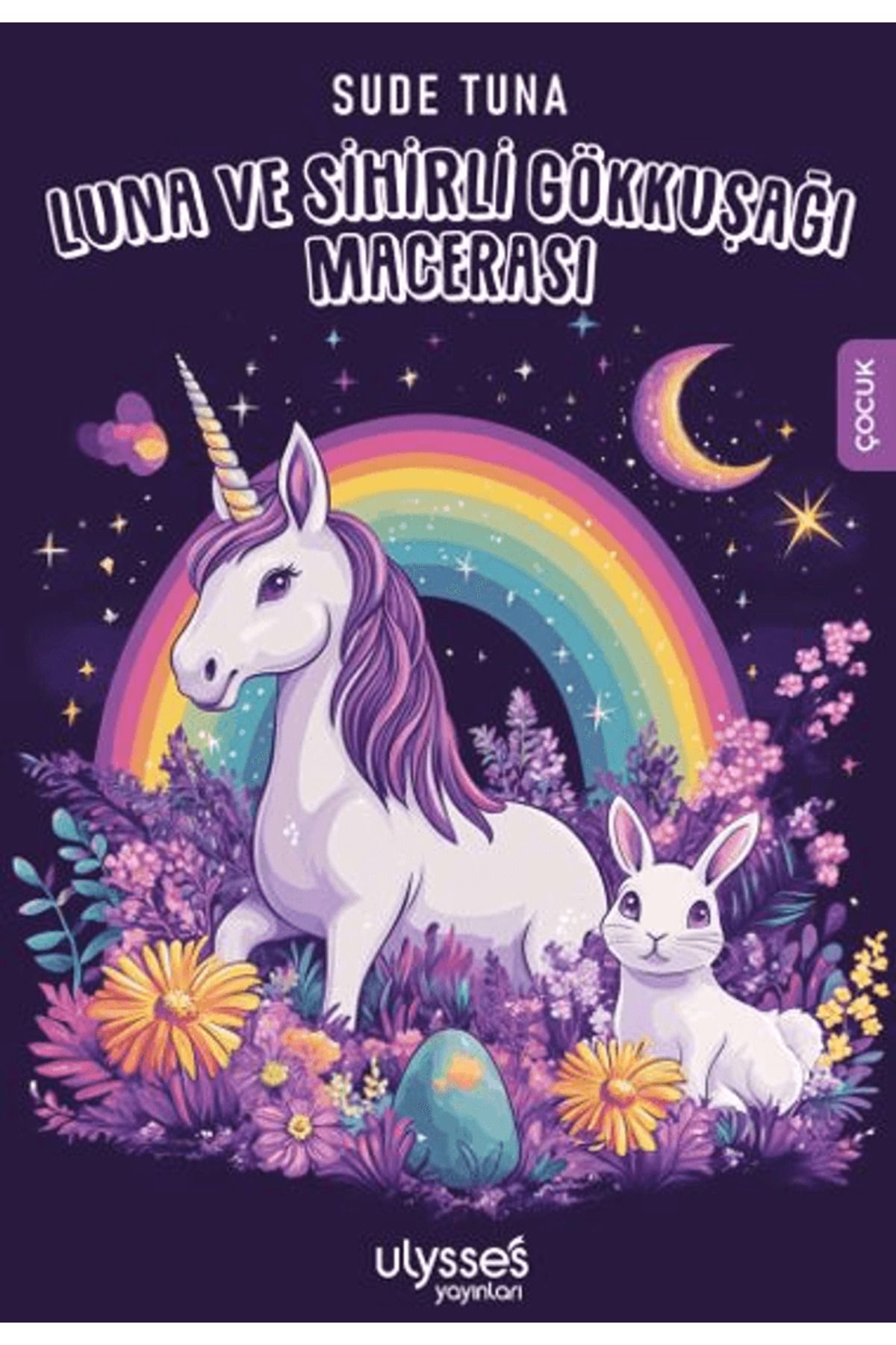 ULYSSES YAYINLARI Luna ve Sihirli Gökkuşağı / Sude Tuna / Ulysses Yayınları / 9786259527383