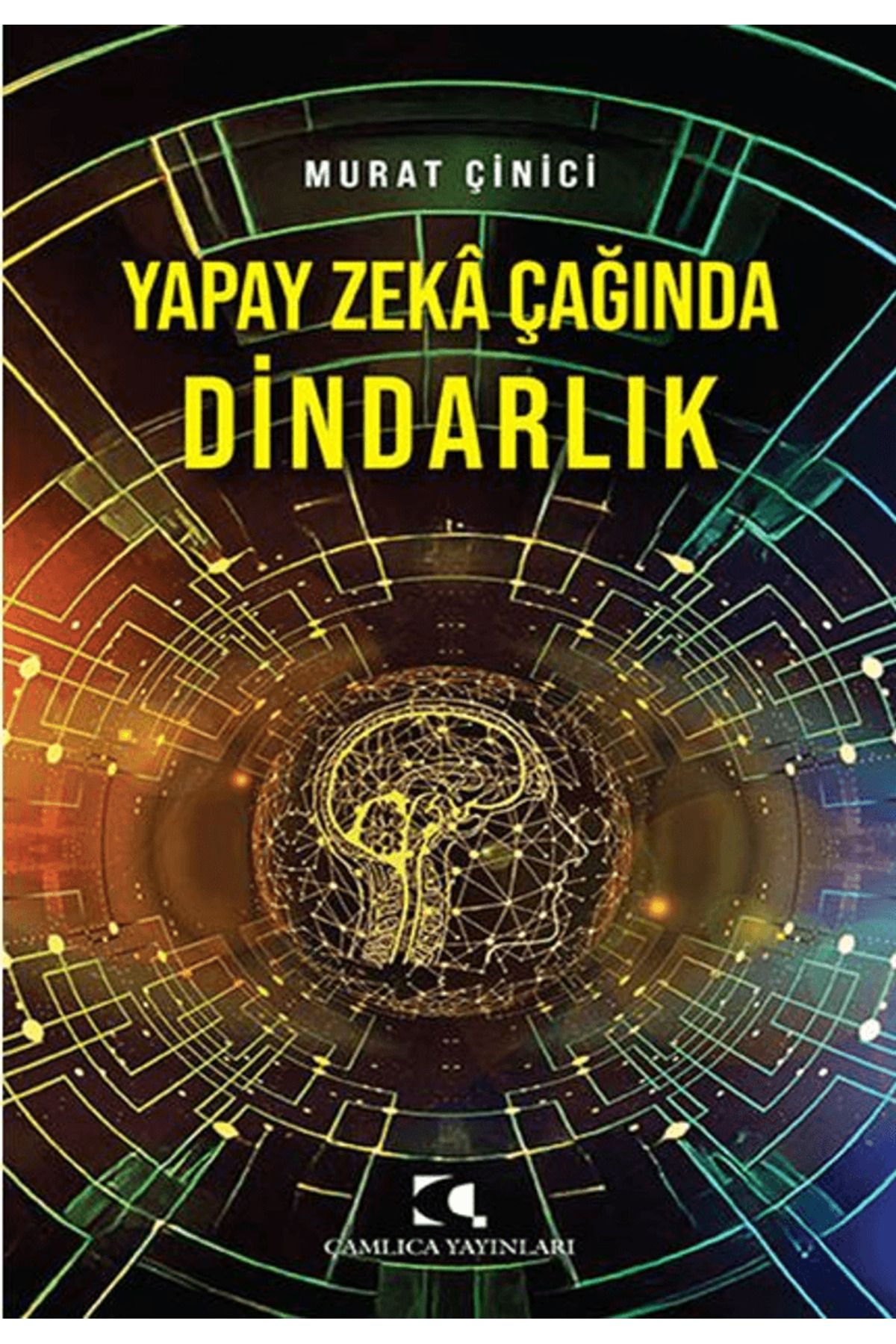 Çamlıca Yayınları Yapay Zeka Çağında Dindarlık / Murat Çinici / Çamlıca Yayınları / 9786258427653