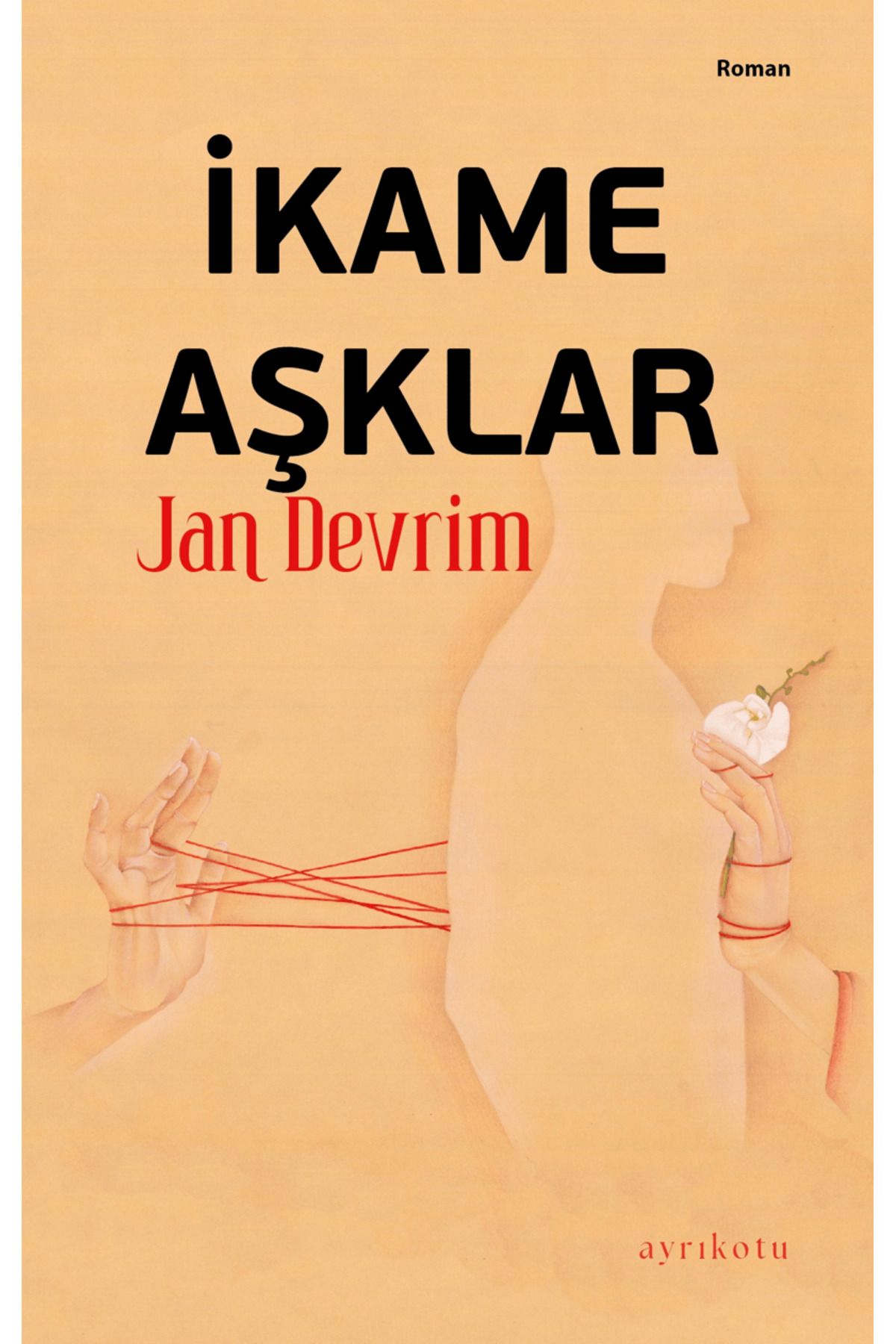 Ayrıkotu Yayınları İkame Aşklar / Jan Devrim / Ayrıkotu Yayınları / 9786259526683