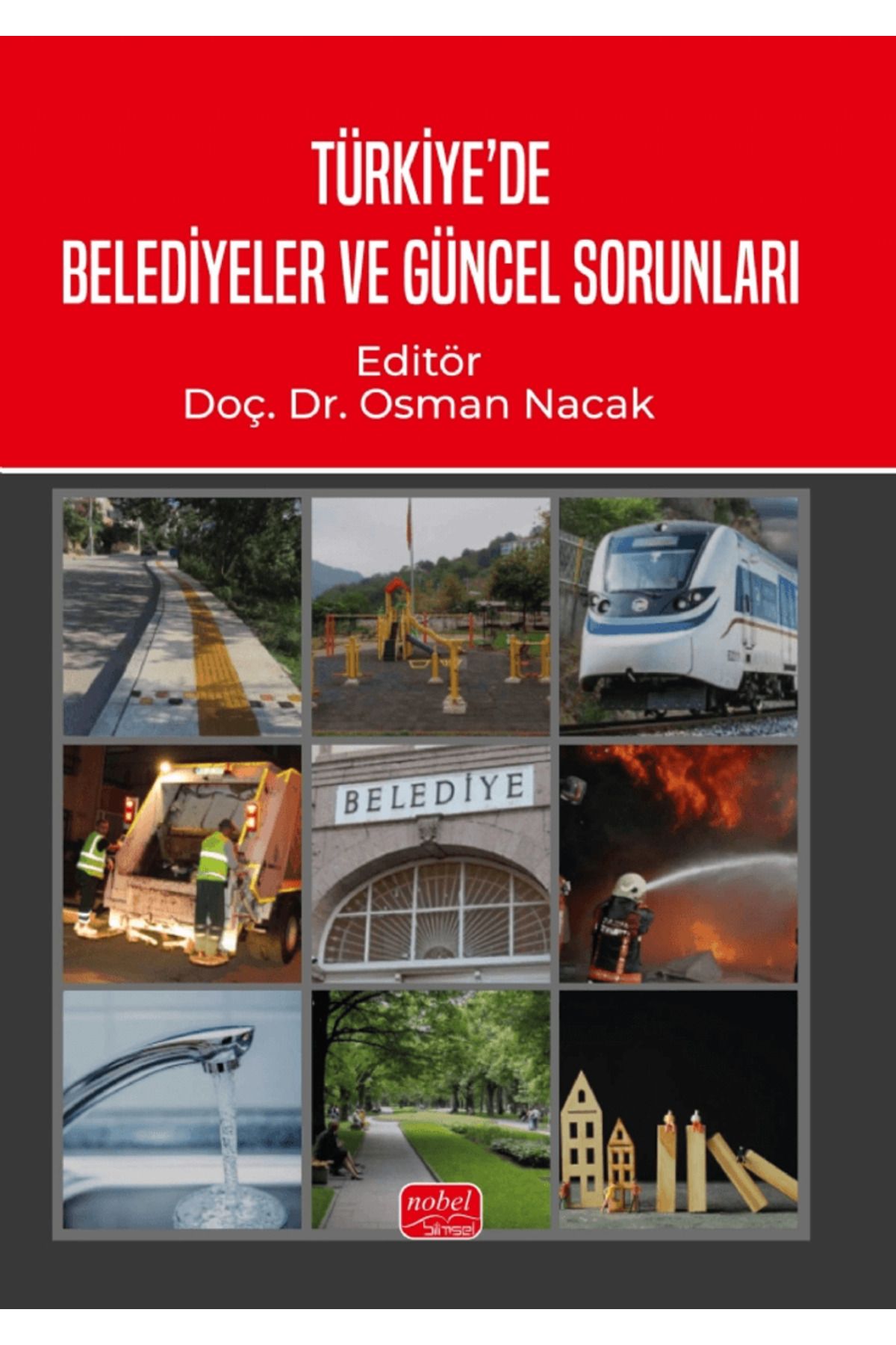 Nobel Bilimsel Eserler Türkiye’de Belediyeler ve Güncel Sorunları / Kolektif / Nobel Bilimsel Eserler / 9786253761523