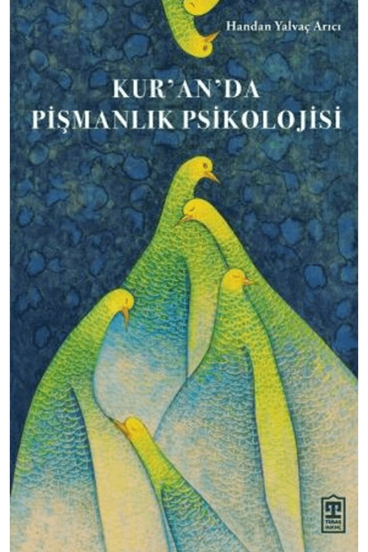 Timaş Yayınları Kur’an’da Pişmanlık Psikolojisi / Handan Yalvaç Arıcı / Timaş Yayınları / 9786259775647