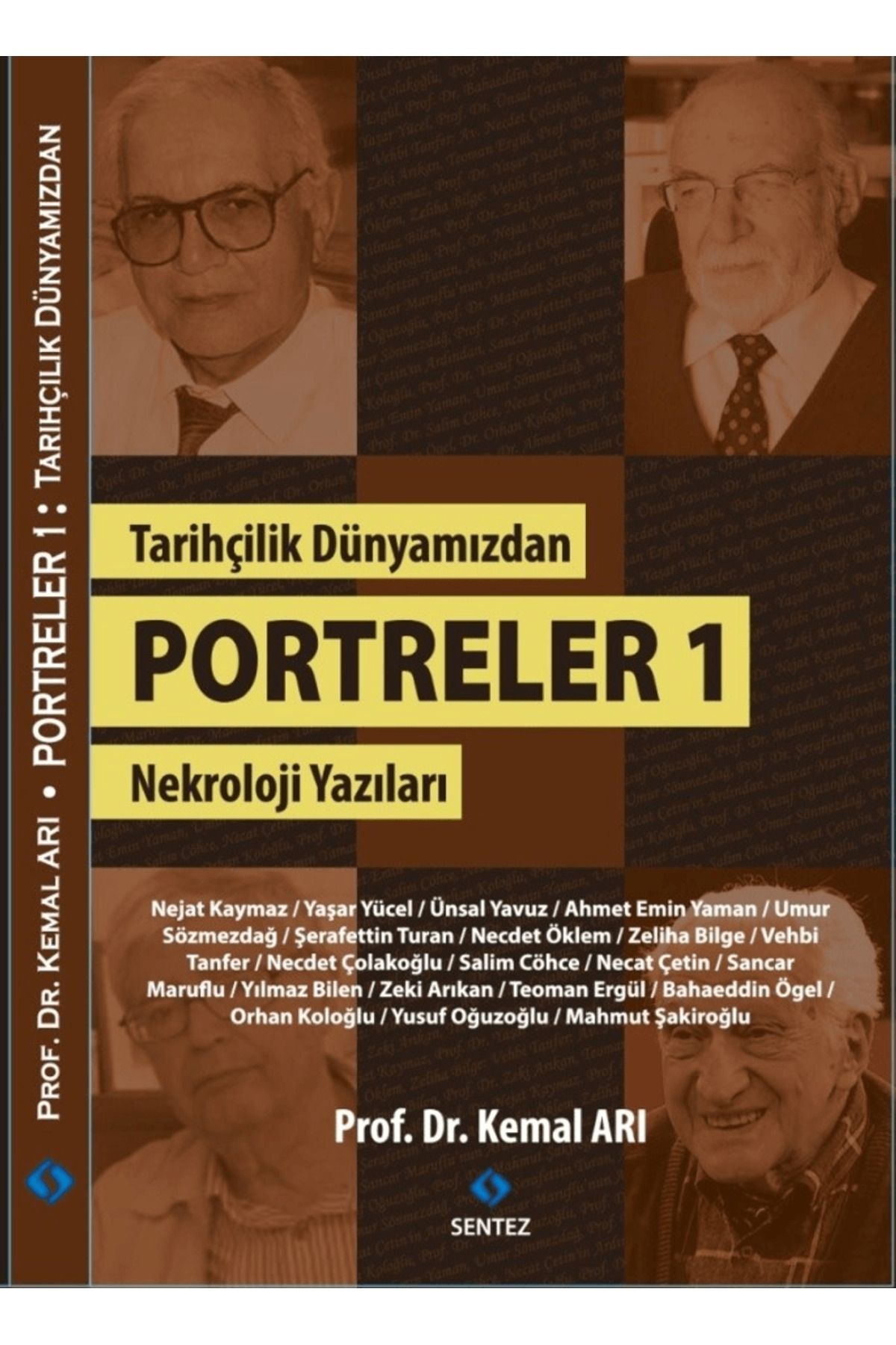 Sentez Yayınları Tarihçilik Dünyamızdan Portreler 1 / Kemal Arı / Sentez Yayınları / 9786256339125