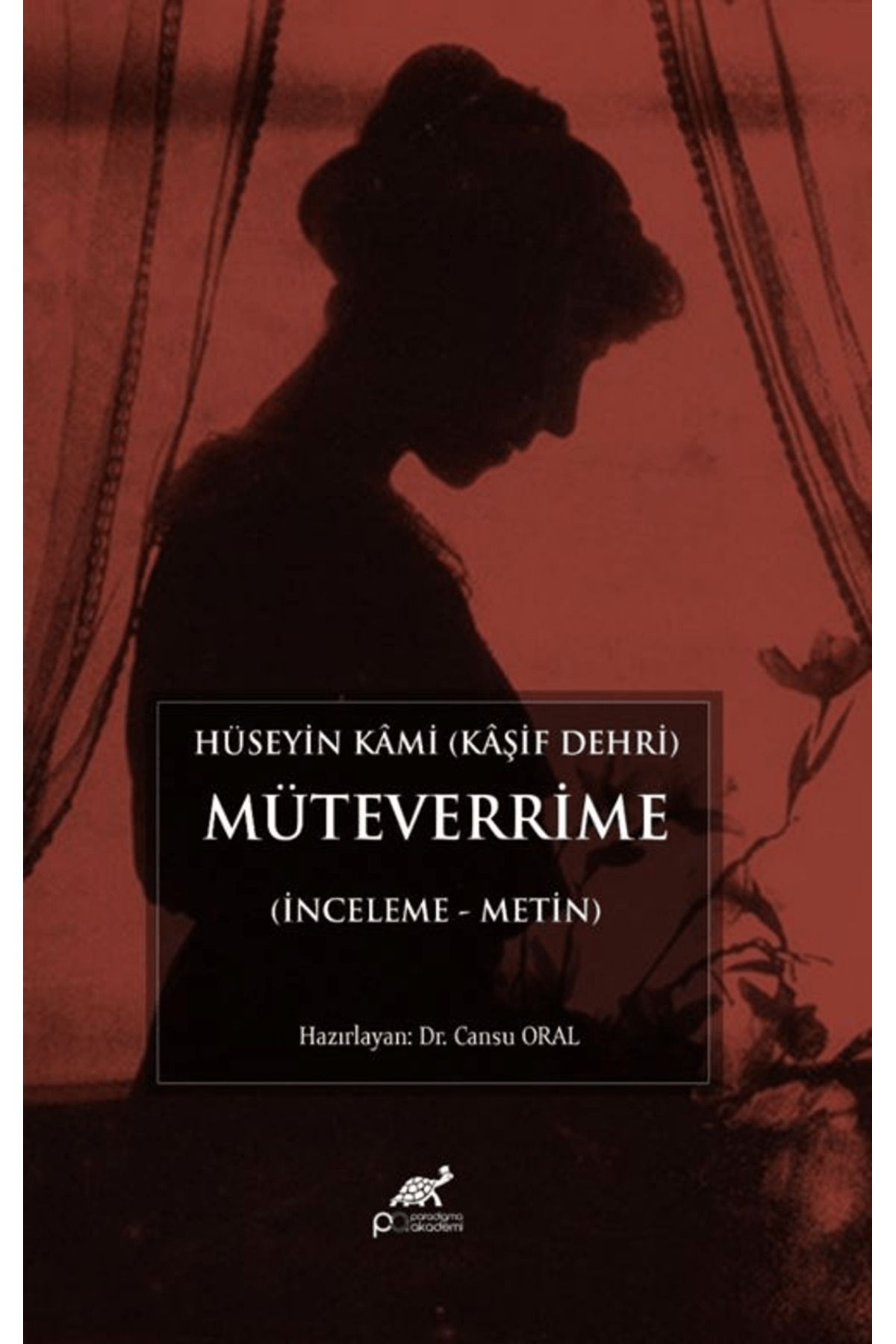 Paradigma Akademi Yayınları Hüseyin Kami (Kaşif Dehri) Müteverrime (İnceleme Metin) / 9786255972750