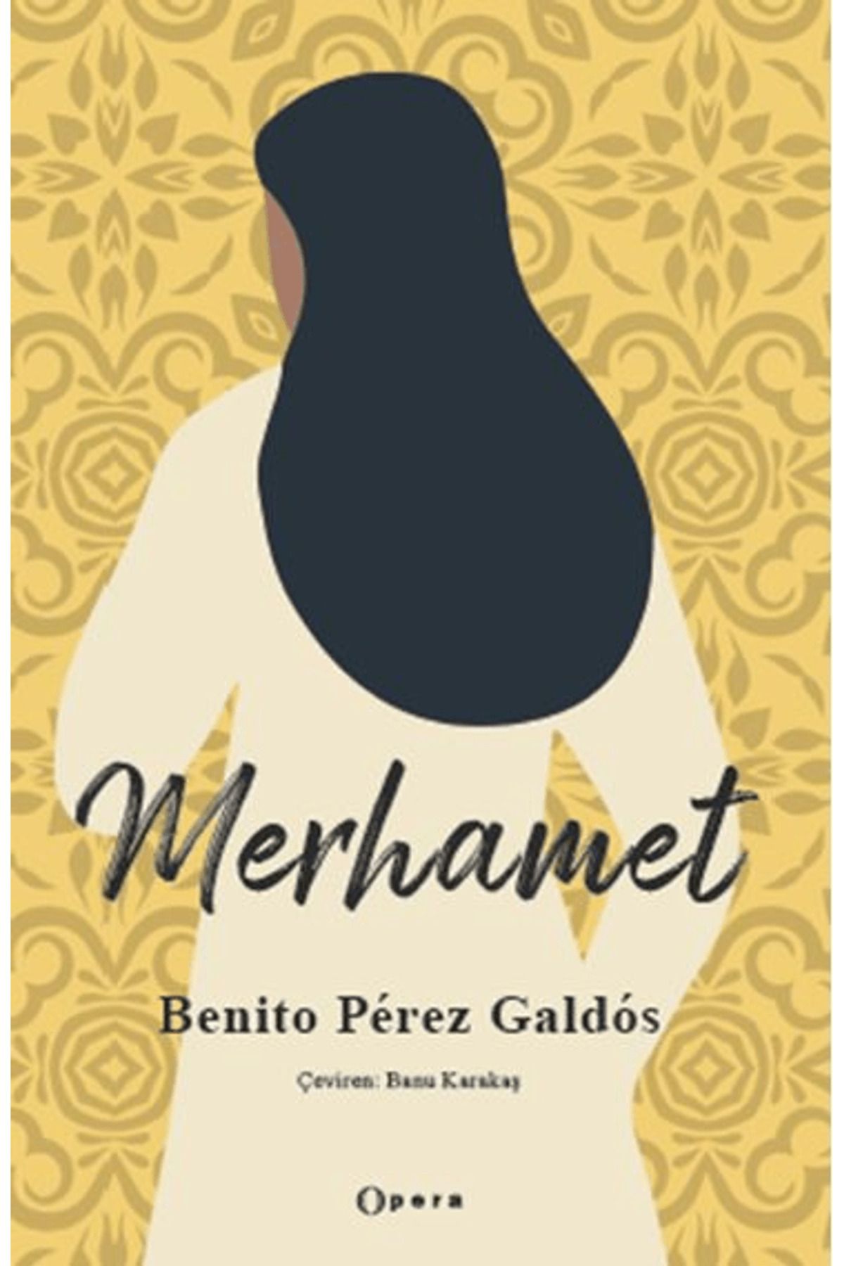 OPERA KİTAP Merhamet / Benito Perez Galdos / Opera Kitap / 9786259793511