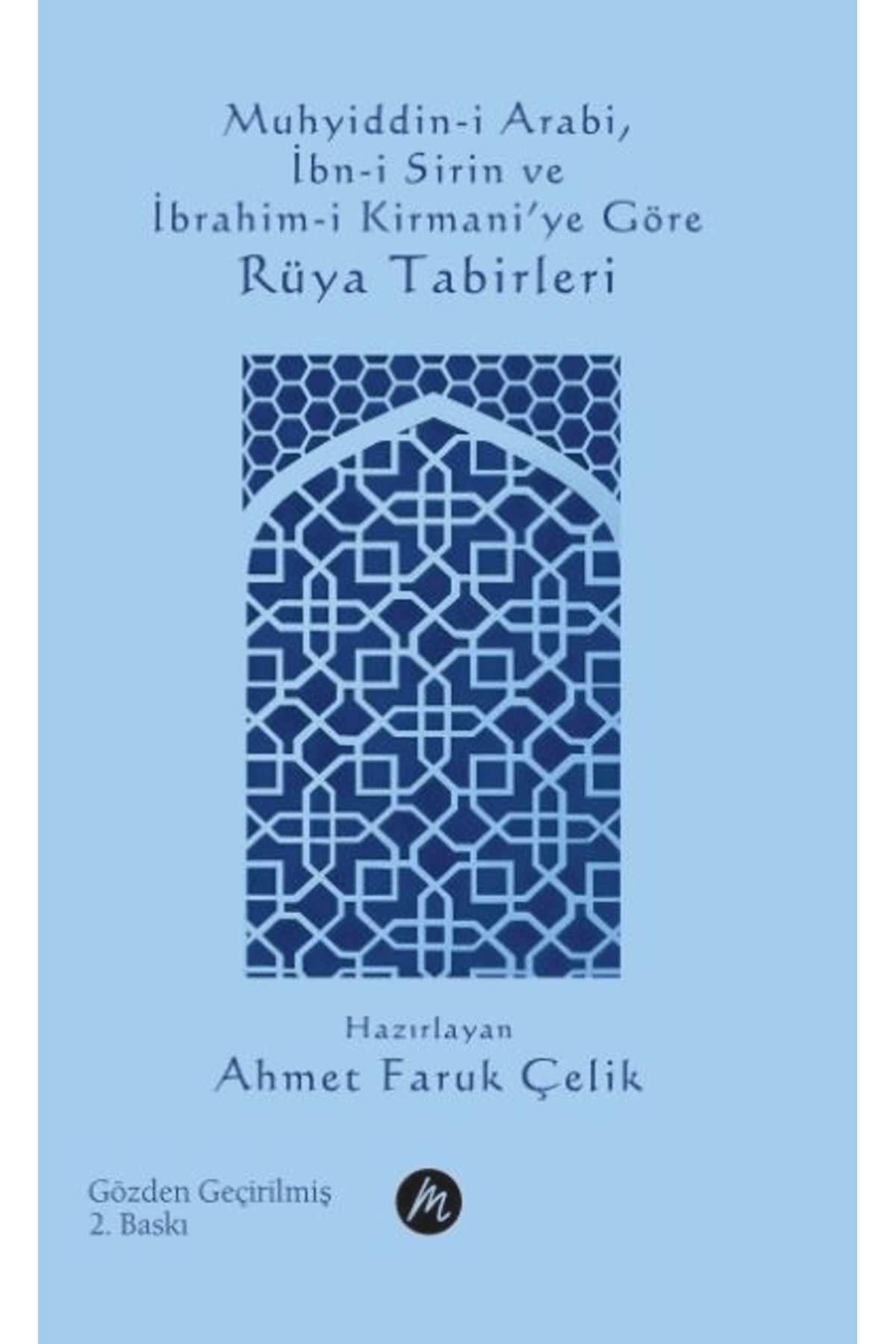 Mahfel Yayıncılık Muhyiddin-i Arabi İbn-i Sirin ve İbrahim-i Kirmani'ye Göre Rüya Tabirleri / 9786259409580