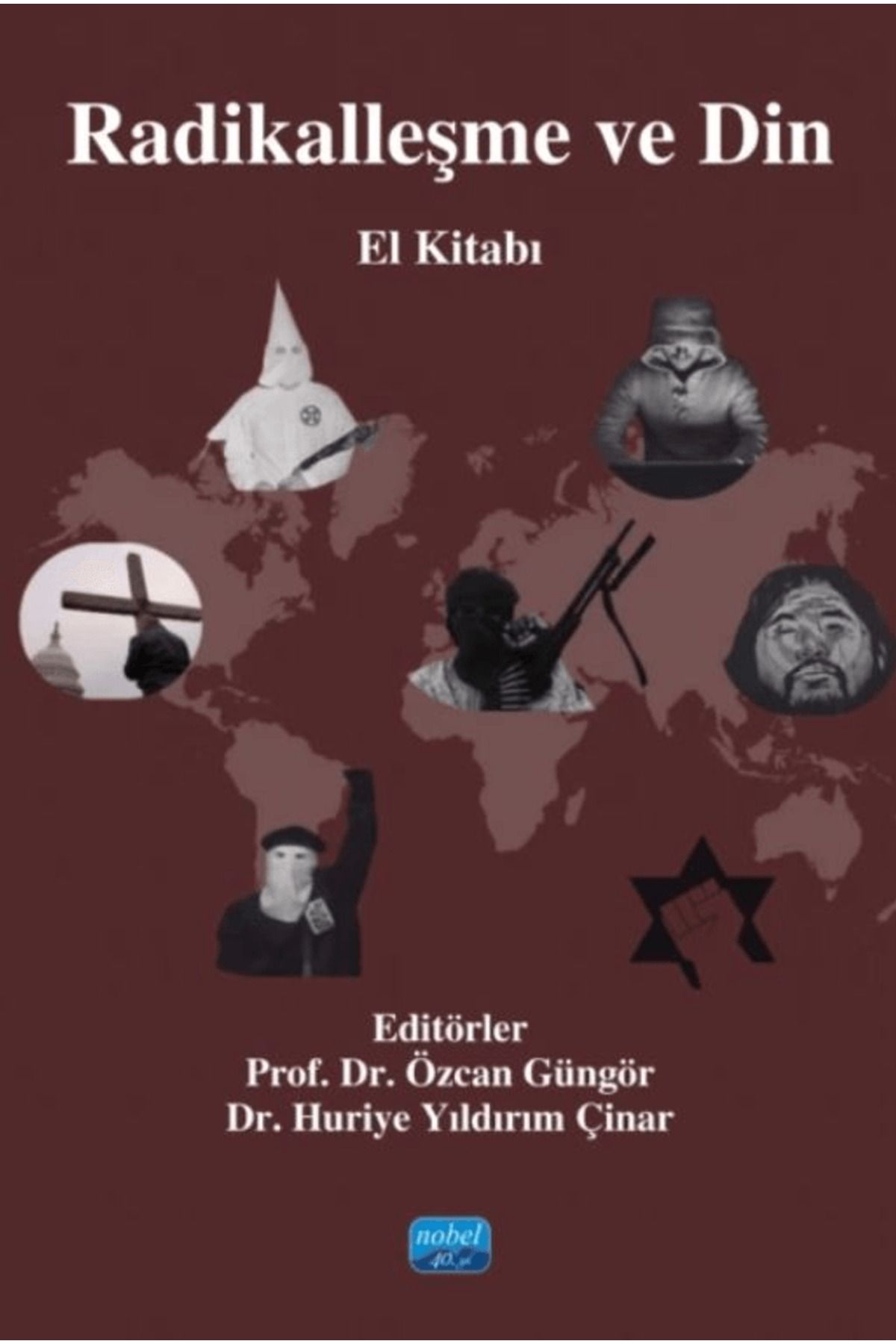 Nobel Akademik Yayıncılık Radikalleşme ve Din El Kitabı / Kolektif / Nobel Akademik Yayıncılık / 9786253860455