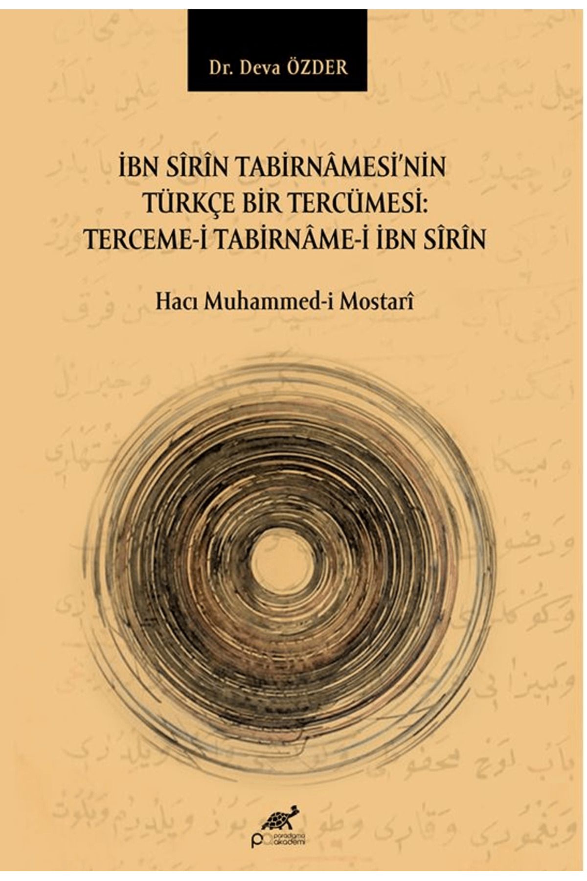Paradigma Akademi Yayınları İbn Sîrîn’in Tabirnâmesi'nin Türkçe Bir Tercümesi: Terceme-i Tabirname-i İbn Sirin / 9786255972262