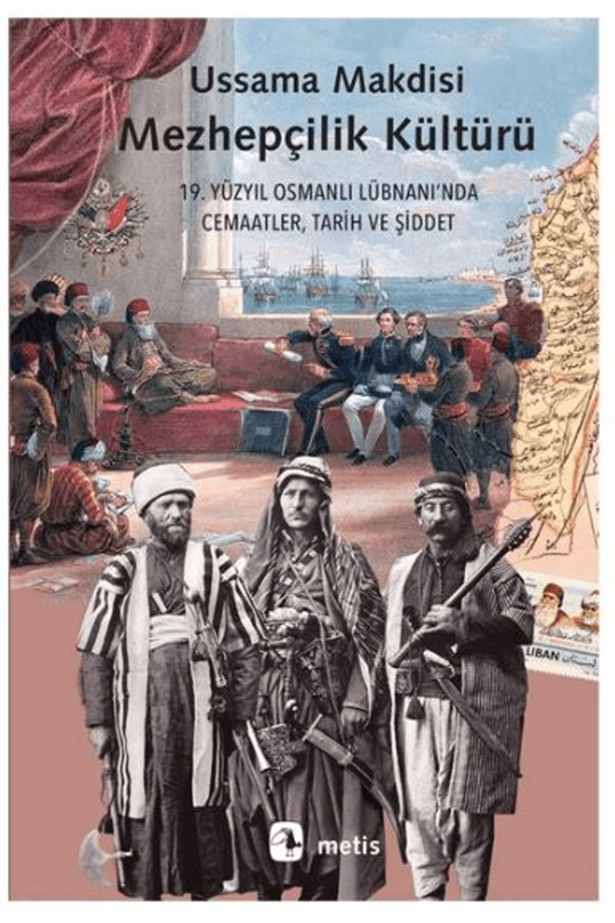 Metis Yayınları Mezhepçilik Kültürü / Ussama Makdisi / Metis Yayınları / 9786053163893