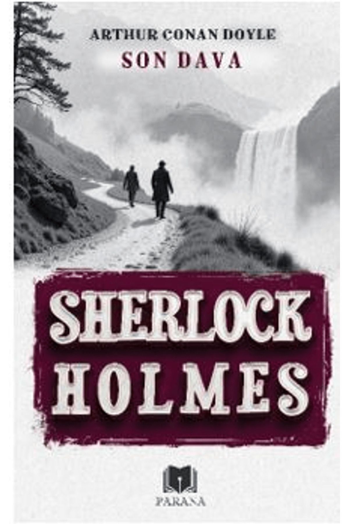 Parana Yayınları Son Dava - Sherlock Holmes / Sir Arthur Conan Doyle / Parana Yayınları / 9786256502857