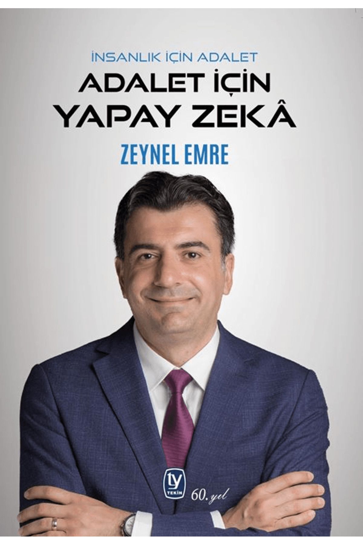 Tekin Yayınevi İnsanlık İçin Adalet Atalet İçin Yapay Zeka / Zeynel Emre / Tekin Yayınevi / 9789944612432