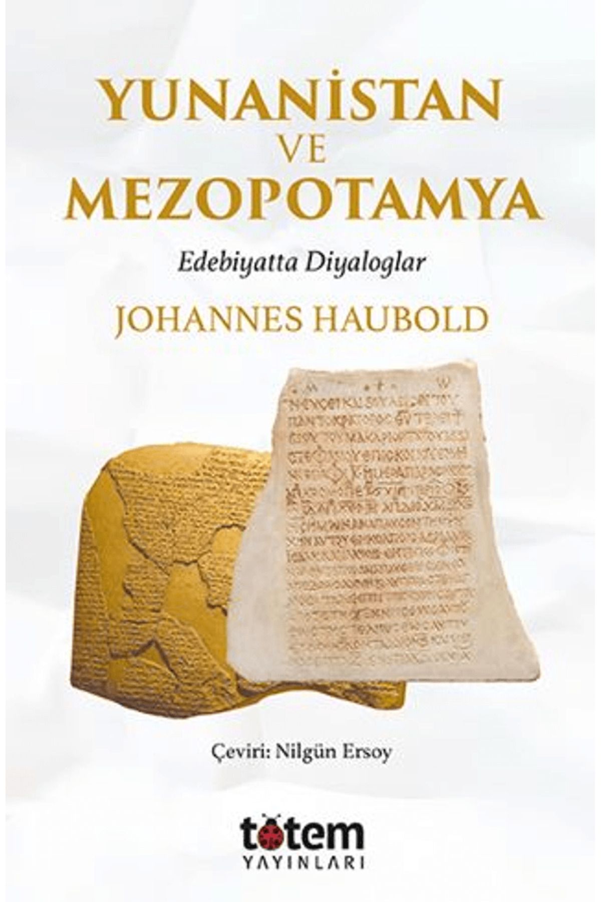 Totem Yayıncılık Yunanistan ve Mezopotamya / Johannes Haubold / Totem Yayıncılık / 9786259767031