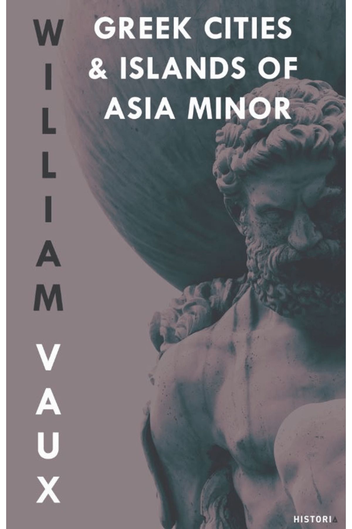 Kanon Kitap Greek Cities and Islands of Asia Minor / William Vaux / Kanon Kitap / 9786256664142