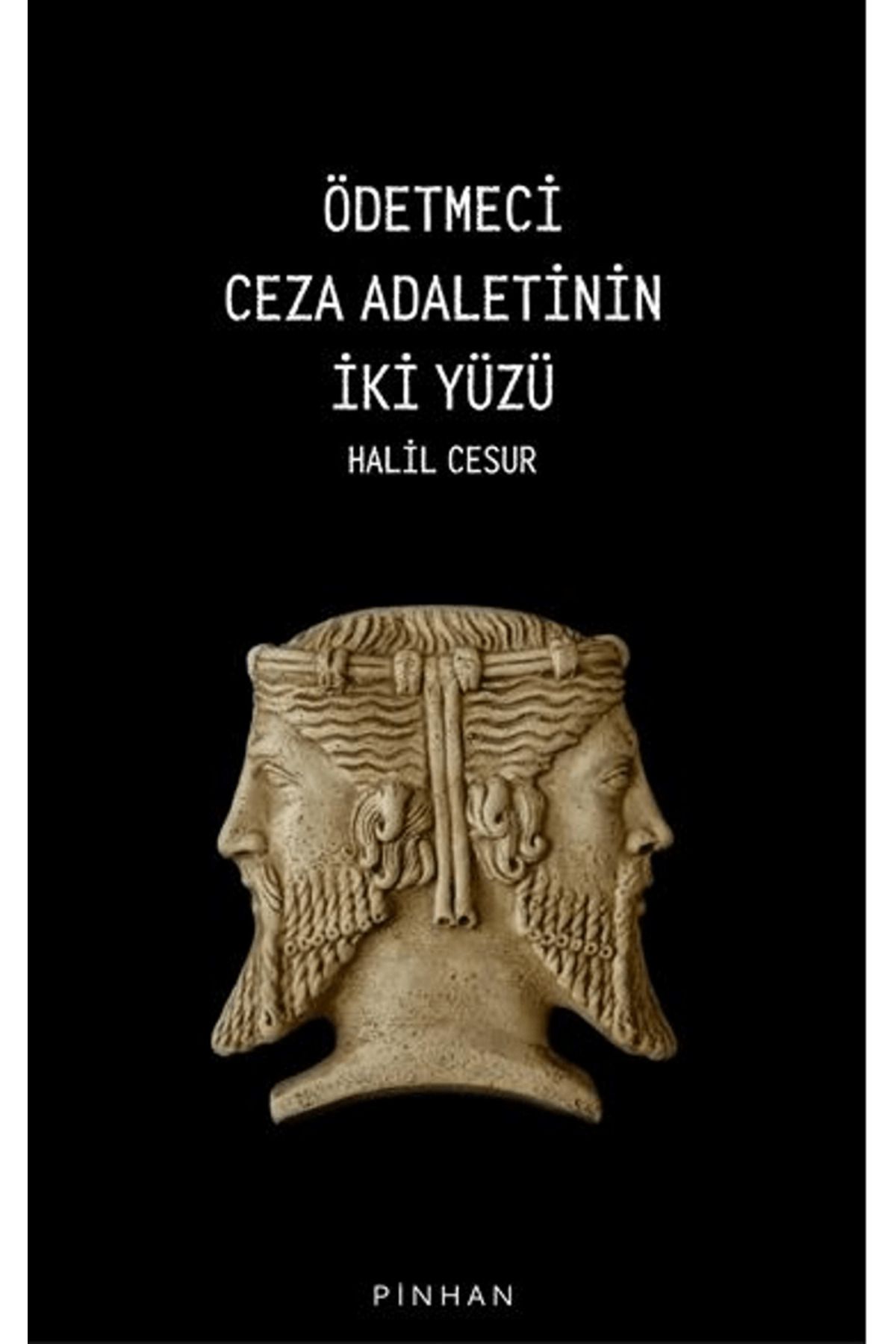 Pinhan Yayıncılık Ödetmeci Ceza Adaletinin İki Yüzü / Halil Cesur / Pinhan Yayıncılık / 9786258393644