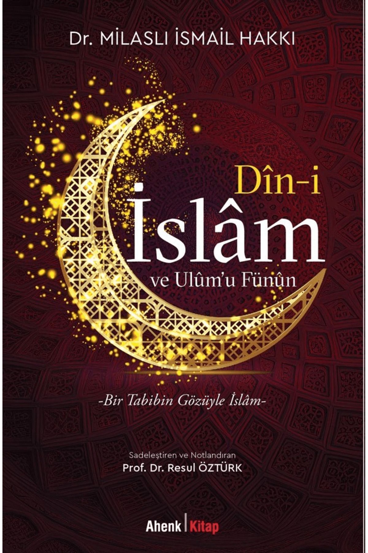 Ahenk Kitap Din-i İslam ve Ulum’u Fünun / Milaslı İsmail Hakkı / Ahenk Kitap / 9786259753188