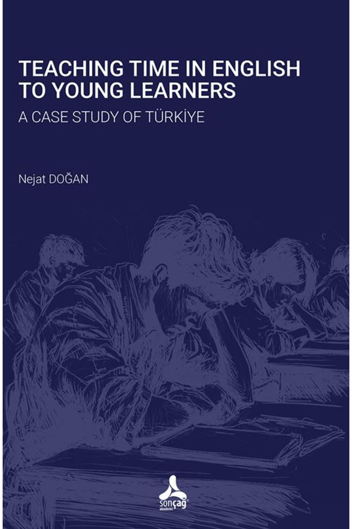Sonçağ Yayınları Teaching Time In English To Young Learners A Case Study Of Türkiye / 9786255537850