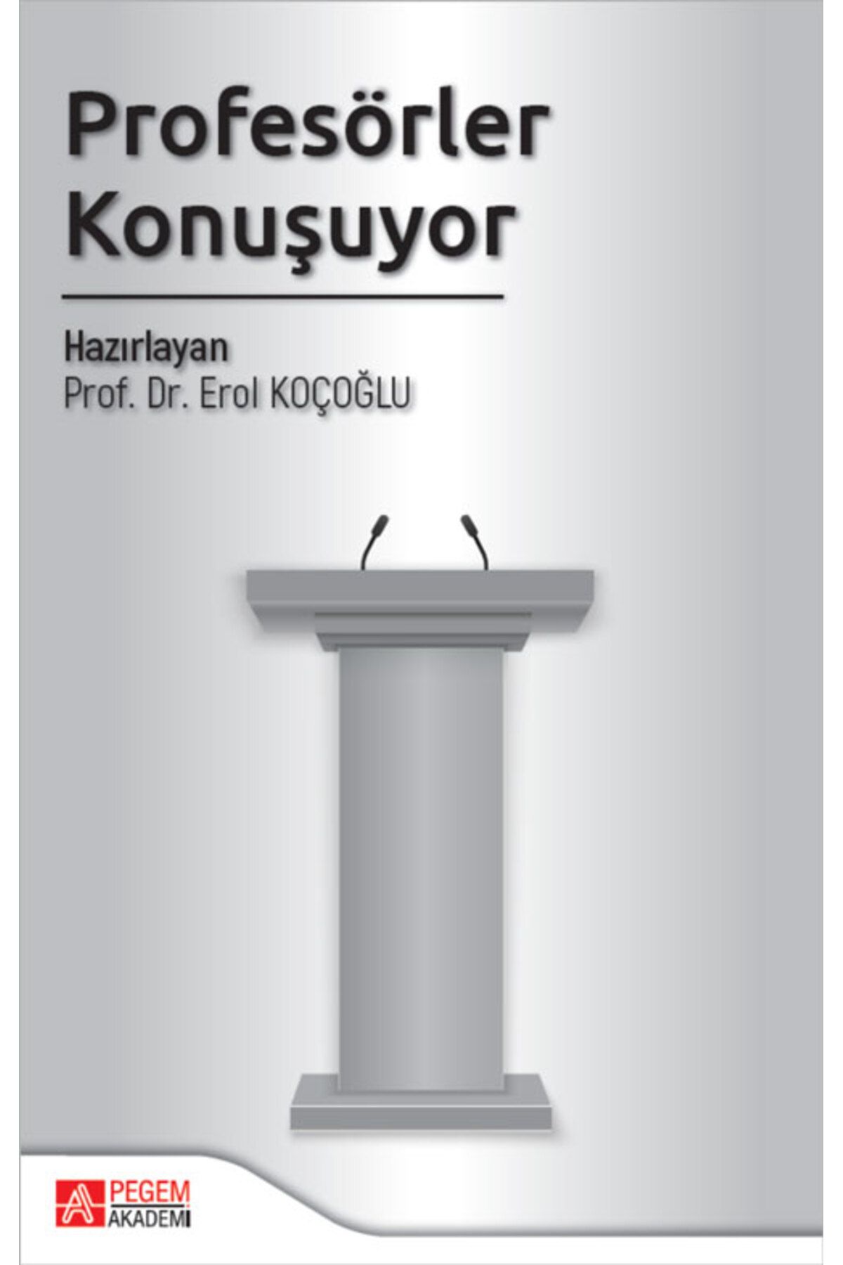 Pegem Akademi Yayıncılık Profesörler Konuşuyor Pegem Yayınları