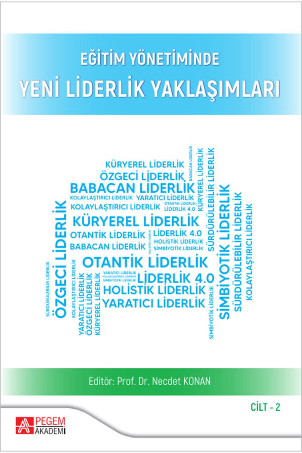 Pegem Akademi Yayıncılık Eğitim Yönetiminde Yeni Liderlik Yaklaşımları Cilt:2 Pegem Yayınları