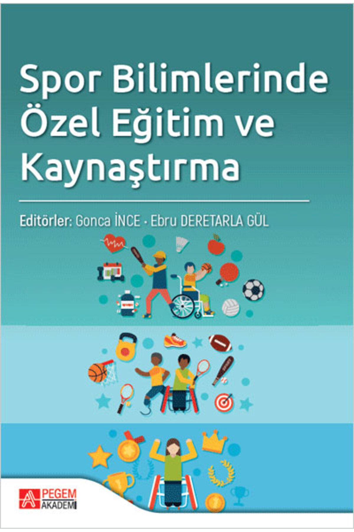 Pegem Akademi Yayıncılık Spor Bilimlerinde Özel Eğitim ve Kaynaştırma Pegem Yayınları