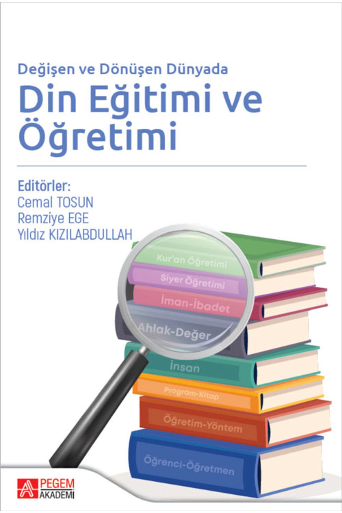Pegem Akademi Yayıncılık Değişen ve Dönüşen Dünyada Din Eğitimi ve Öğretimi Pegem Yayınları