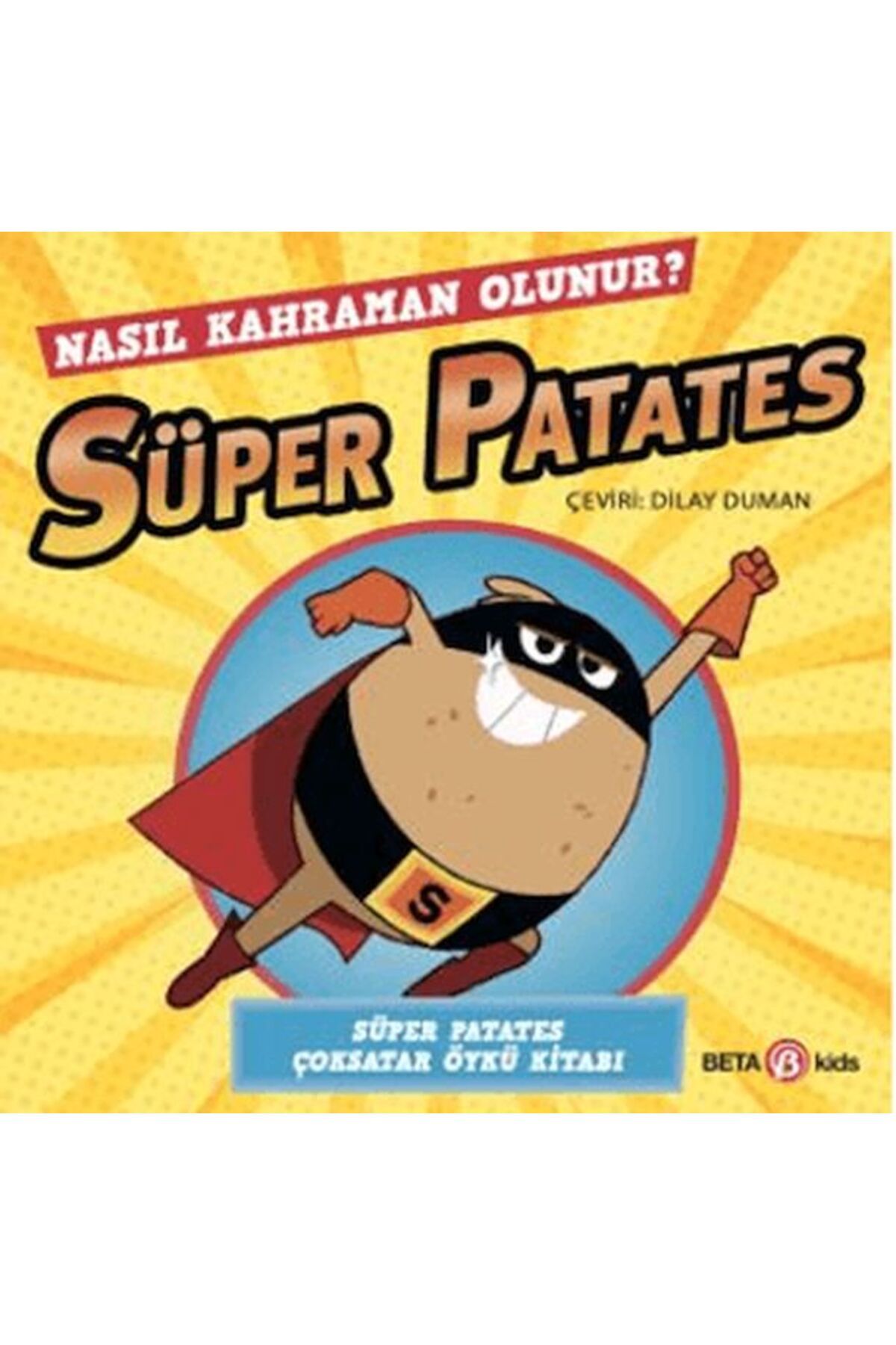 Beta Kids Yayınları Süper Patates Nasıl Kahraman Olunur
