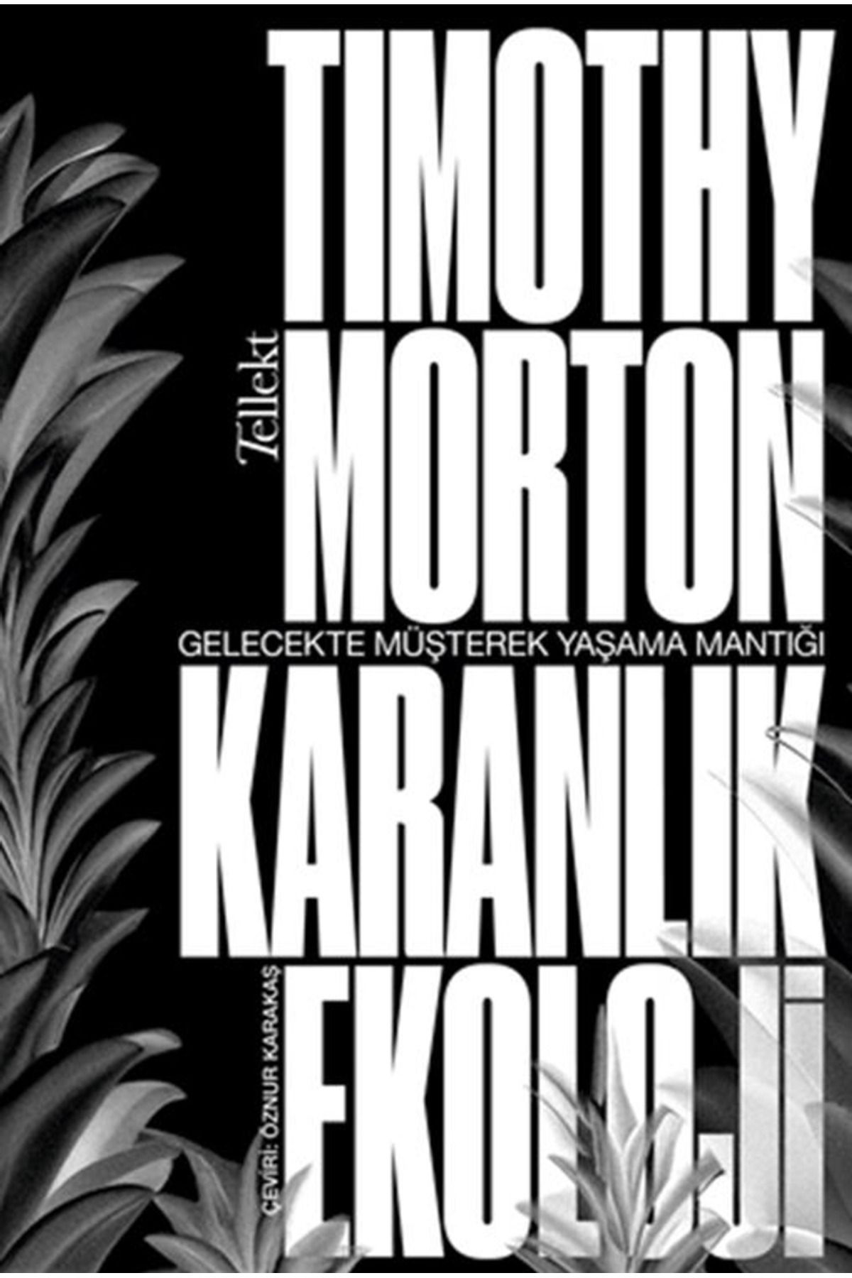 Tellekt Karanlık Ekoloji / Timothy Morton / Tellekt / 9786257118699
