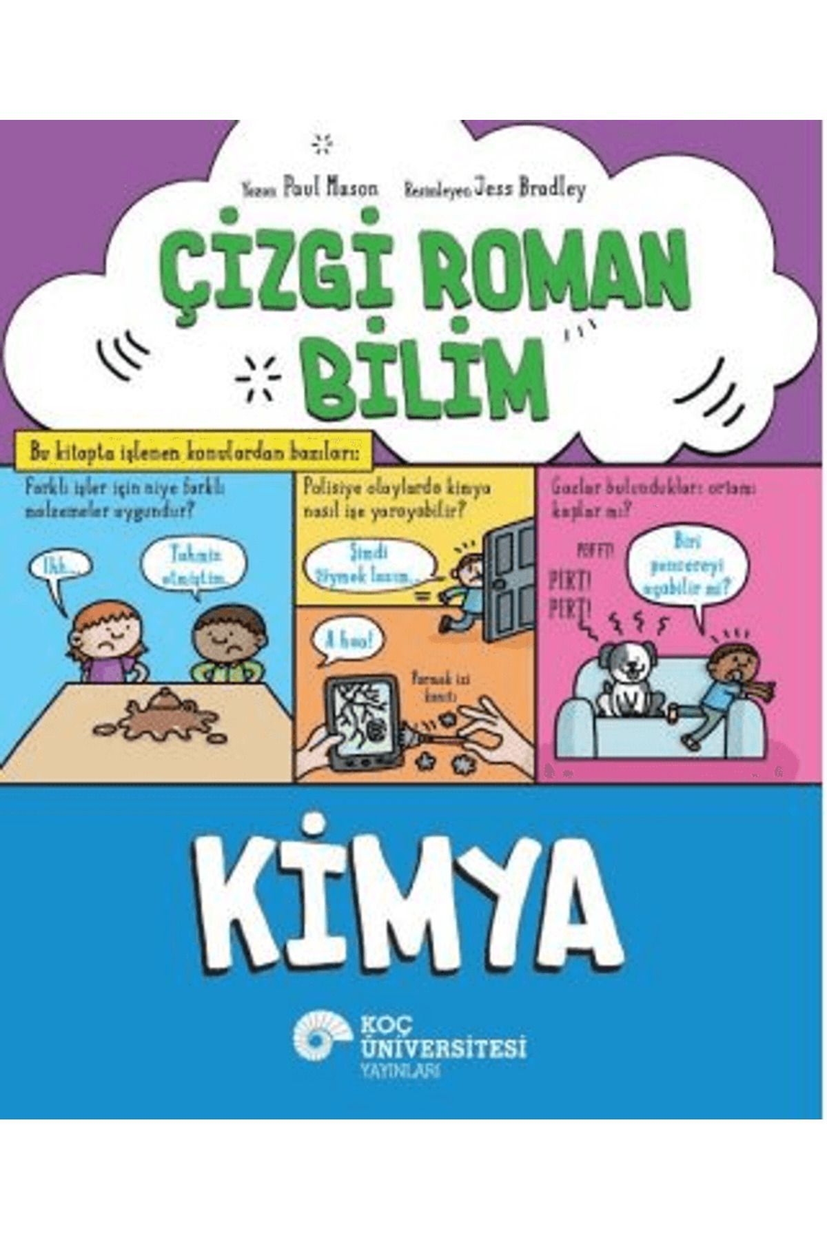 Koç Üniversitesi Yayınları Çizgi Roman Bilim – Kimya / Paul Mason / Koç Üniversitesi Yayınları / 9786256230576