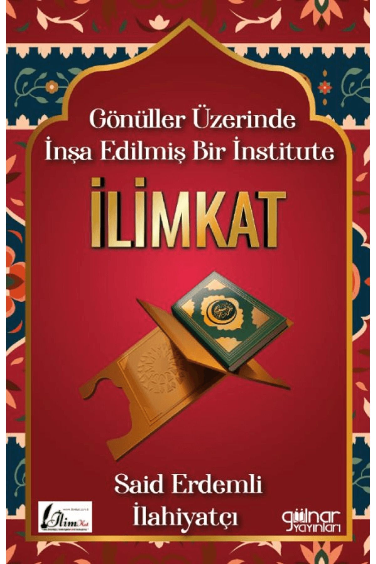 Gülnar Yayınları Gönüller Üzerinde İnşa Edilmiş Bir İnstitute İlimkat / Gülnar Yayınları / 9786255592002