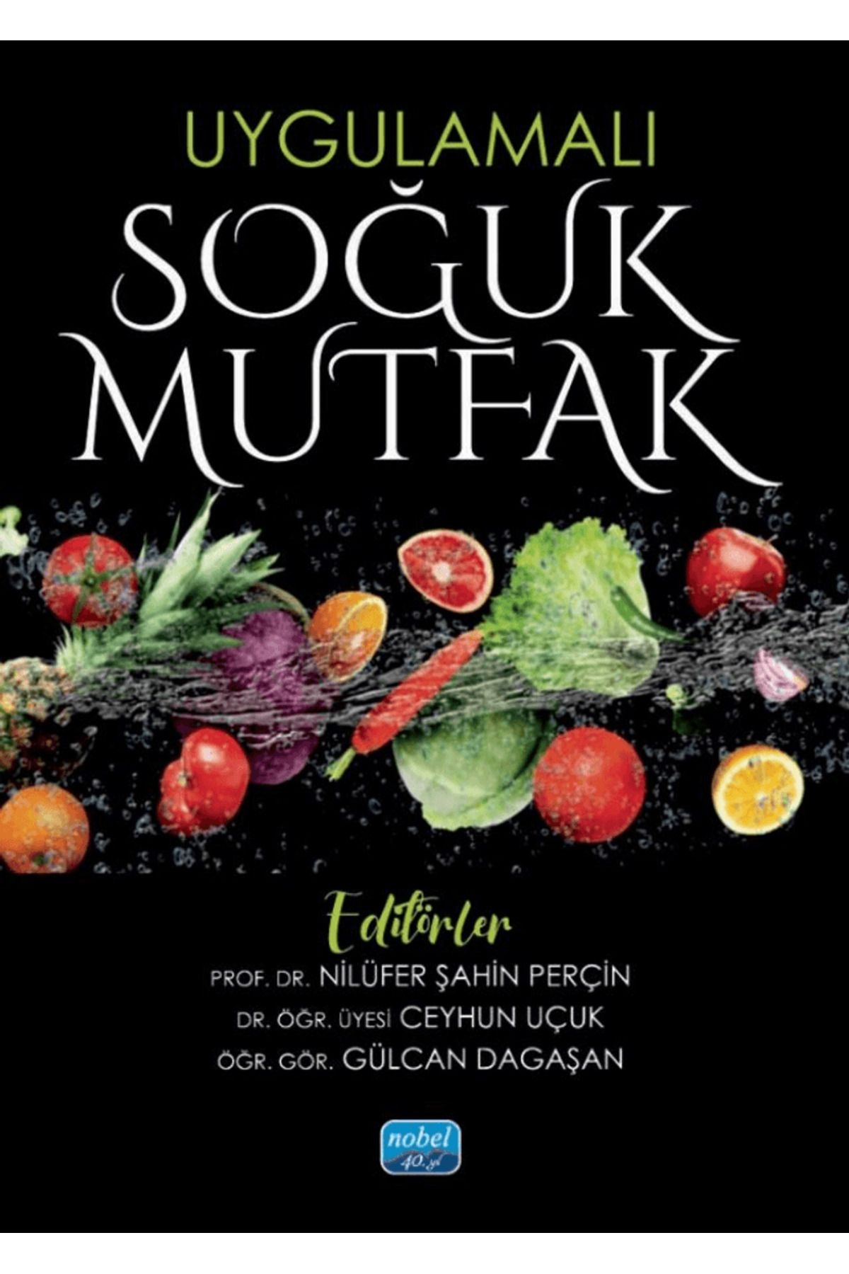 Nobel Akademik Yayıncılık Uygulamalı Soğuk Mutfak / Kolektif / Nobel Akademik Yayıncılık / 9786253861001