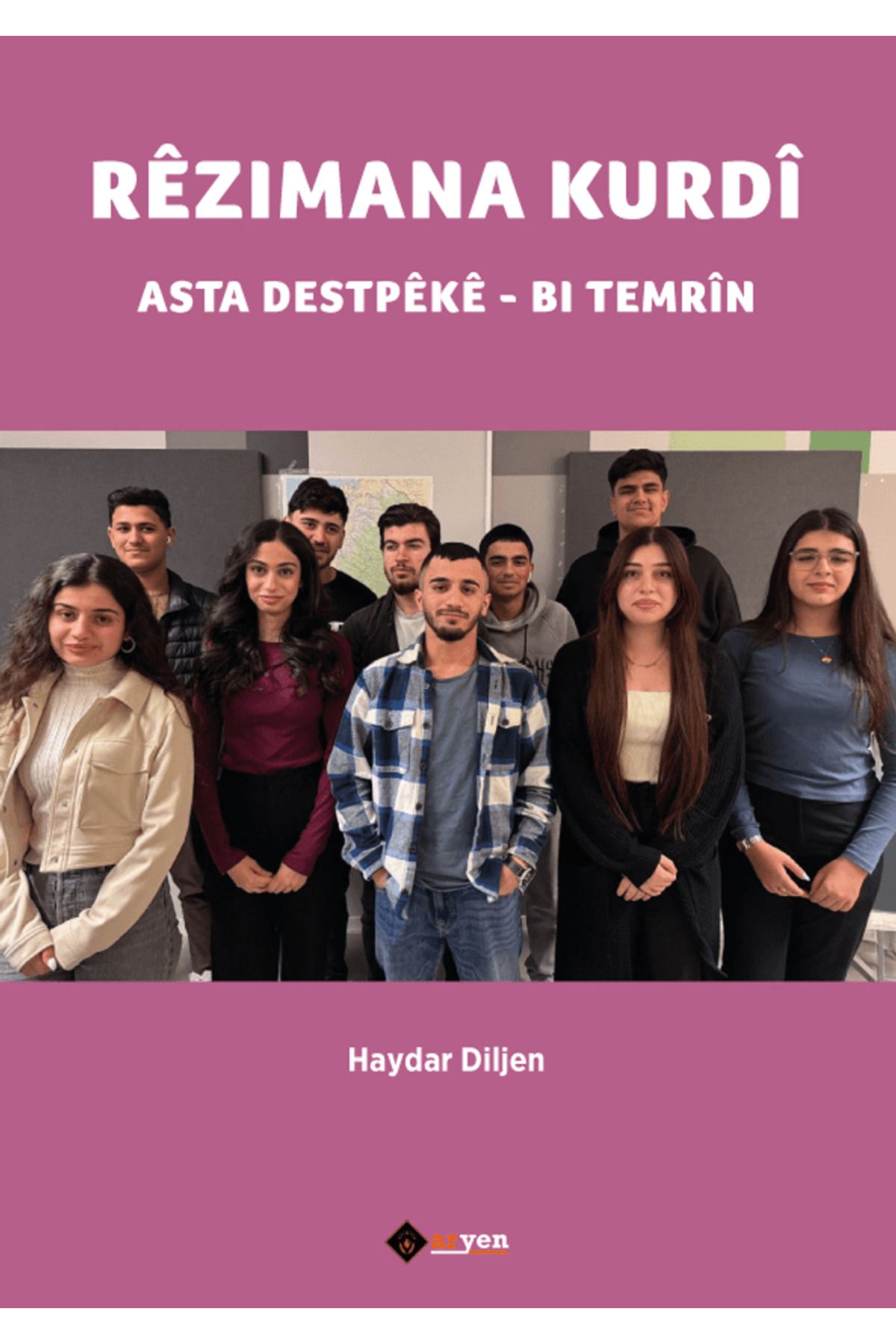 Aryen Yayınları Rezimana Kurdi - Asta Destpeke / Haydar Diljen / Aryen Yayınları / 9786256274136