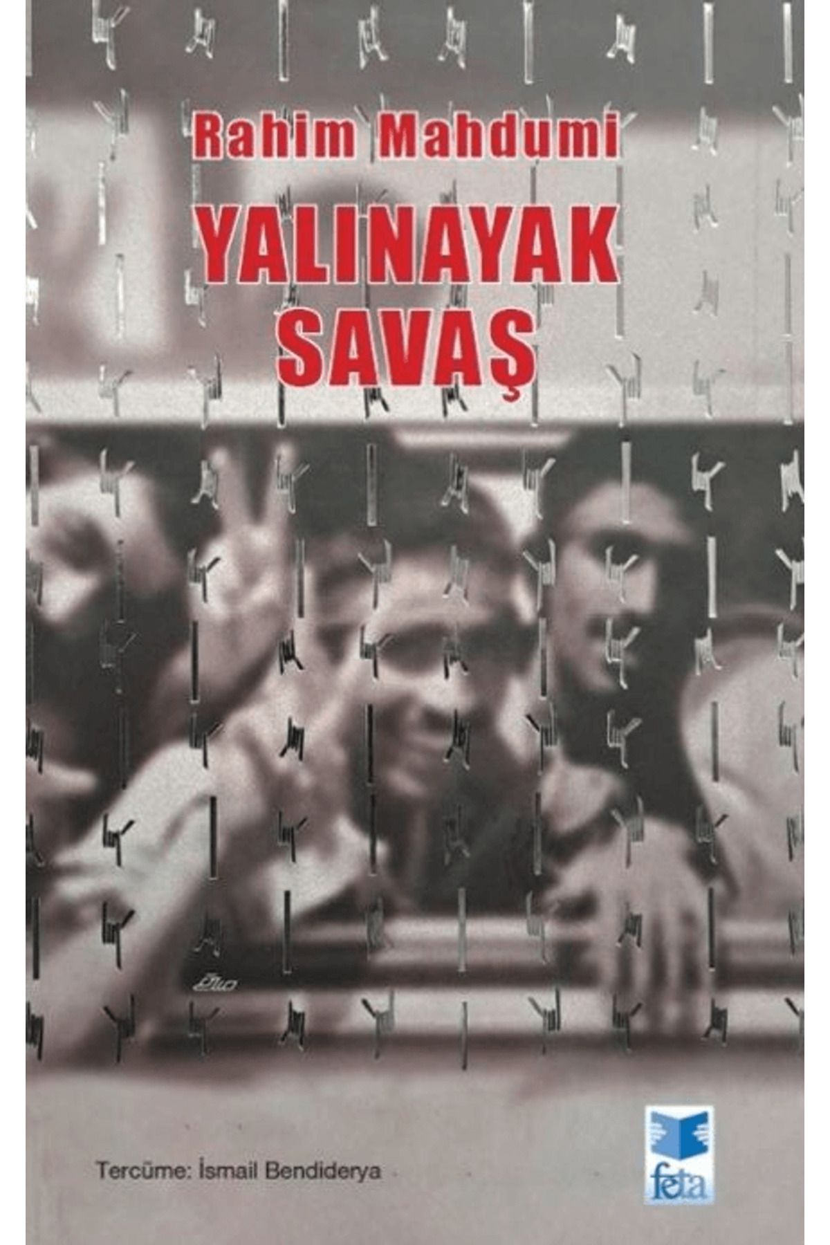 Feta Yayıncılık Yalınayak Savaş / Rahim Mahdumi / Feta Yayıncılık / 9786259544953