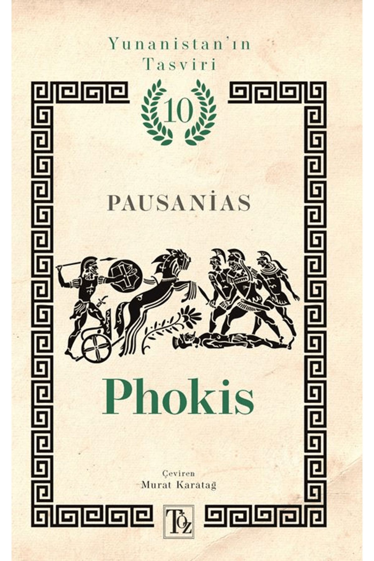 Töz Yayınları Yunanistan’ın Tasviri 10. Kitap: Phokis / Pausanias / Töz Yayınları / 9786256593954