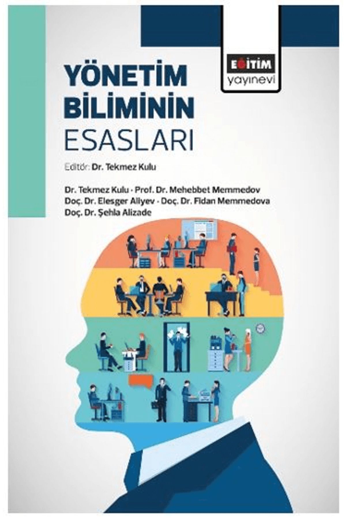 Eğitim Yayınevi Yönetim Biliminin Esasları / Tekmez Kulu / Eğitim Yayınevi - Bilimsel Eserler / 9786255997821