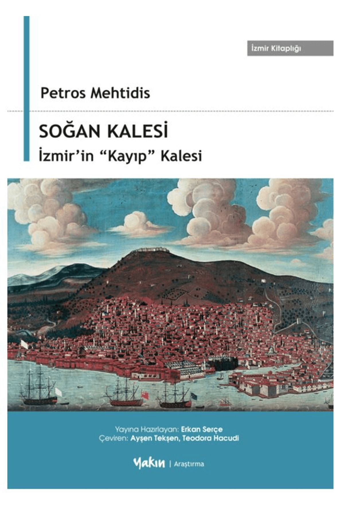 Yakın Kitabevi Soğan Kalesi, İzmir’in “Kayıp” Kalesi / Petros Mehtidis / Yakın Kitabevi / 9786255515186