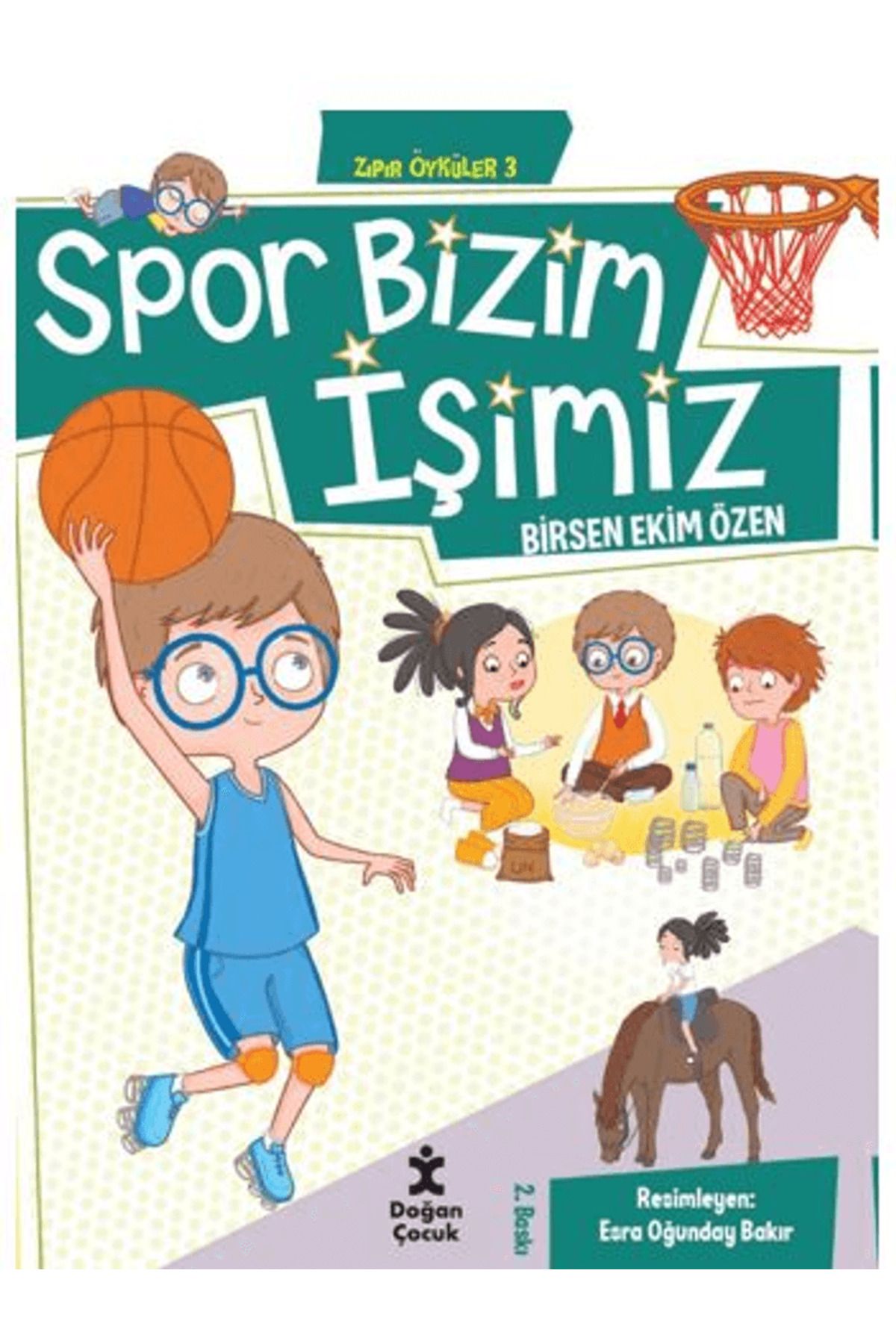 Doğan Çocuk Zıpır Öyküler 3 - Spor Bizim İşimiz / Birsen Ekim Özen / Doğan Çocuk / 9786255922021