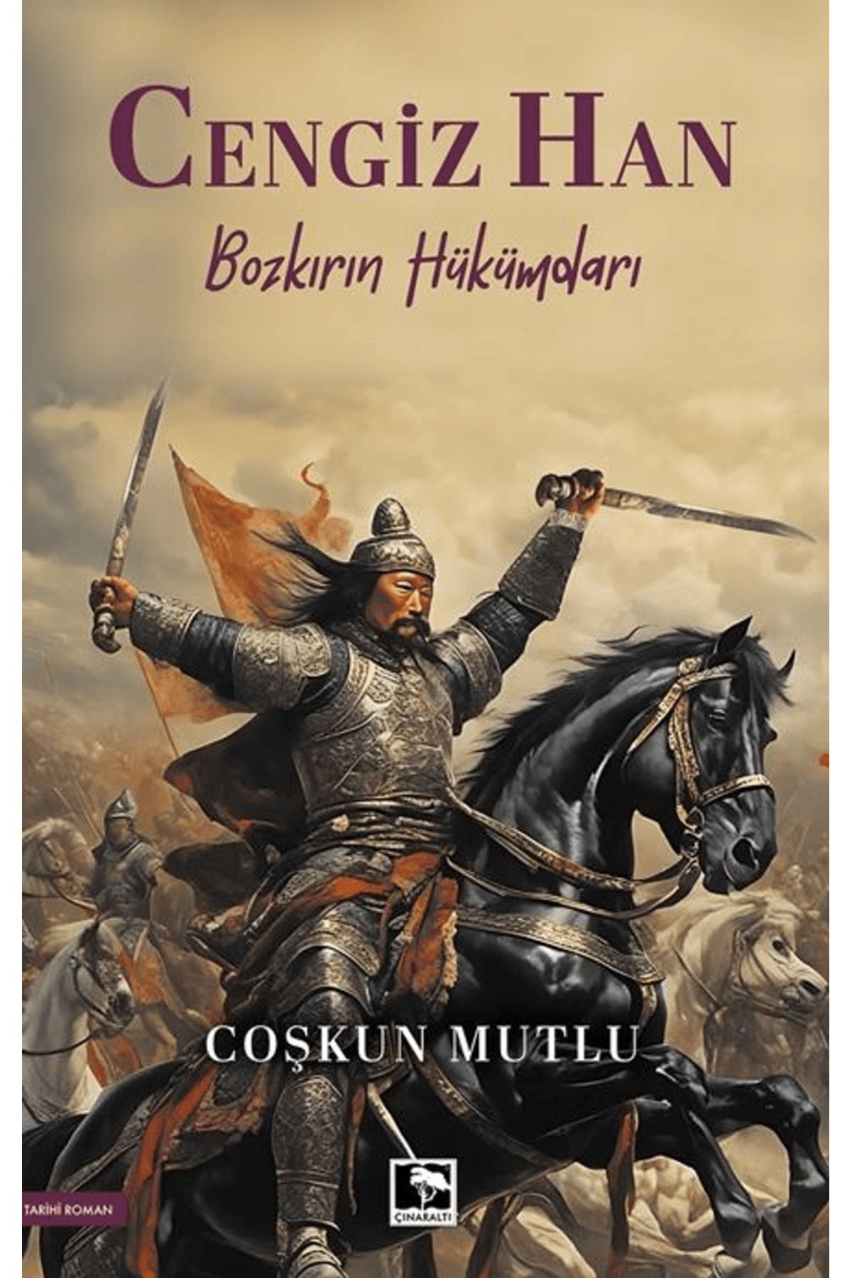 Çınaraltı Yayınları Cengiz Han/ Bozkırın Hükümdarı / Coşkun Mutlu / Çınaraltı Yayınları / 9786256222632