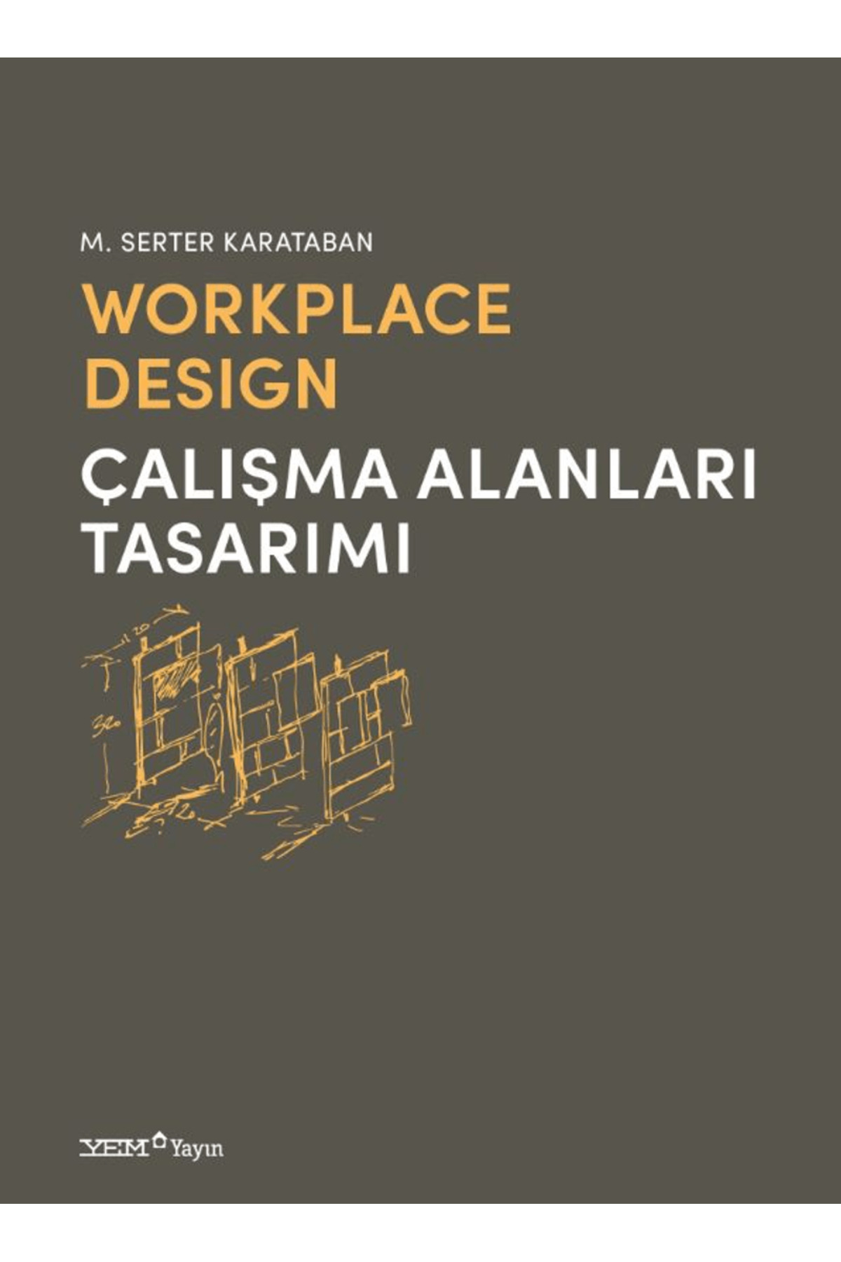 YEM Yayın Workplace Design / Çalışma Alanları Tasarımı / M. Serter Karataban / / 9786257008945