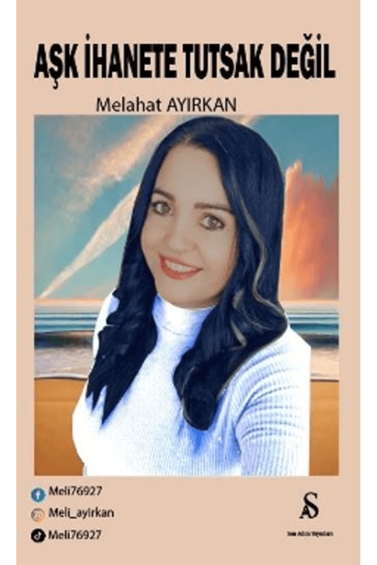 Son Adım Yayınları Aşk İhanete Tutsak Değil / Melahat Ayırkan / Son Adım Yayınları / 9786259760896