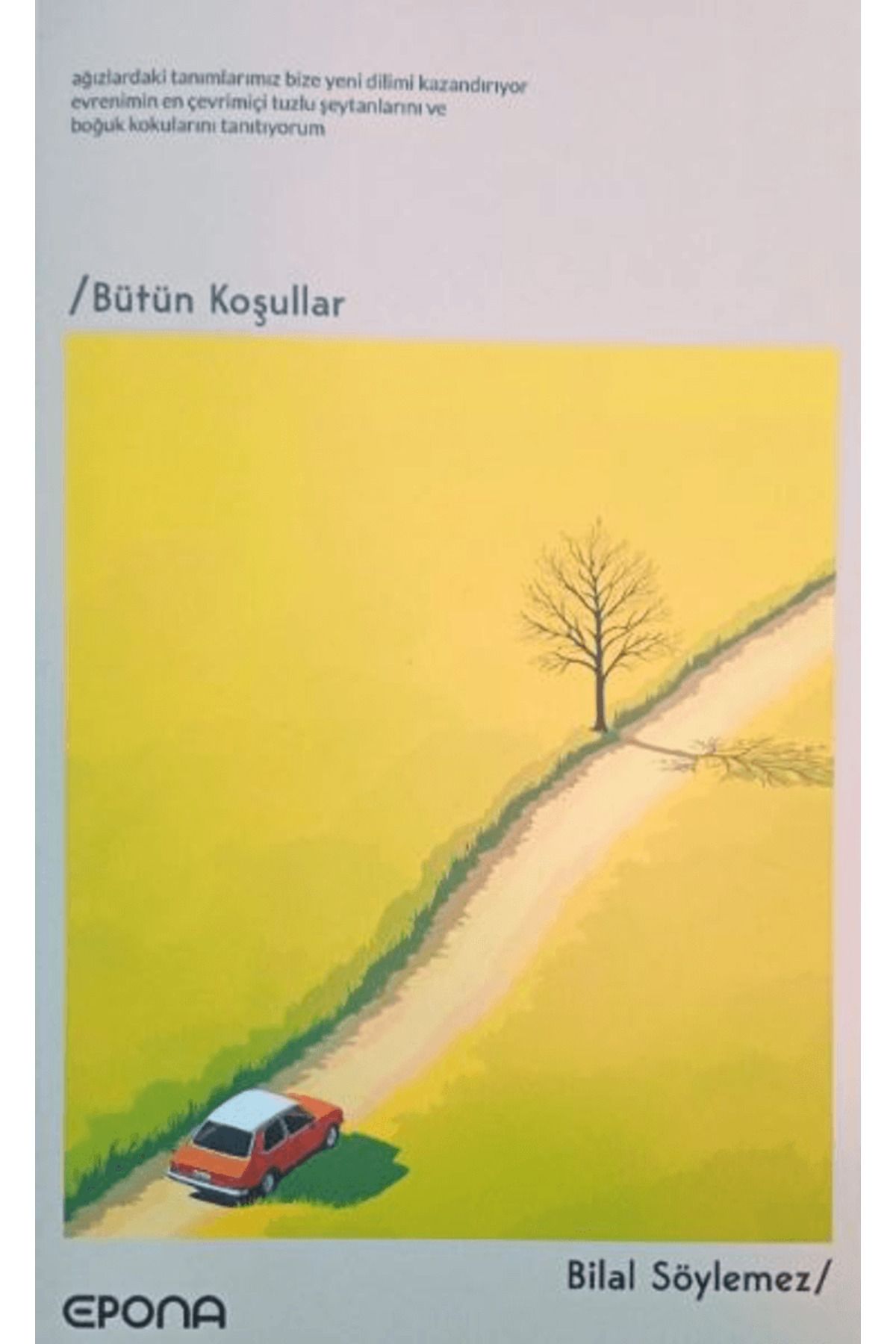 epona kitap Bütün Koşullar / Bilal Söylemez / Epona Kitap / 9786256203280