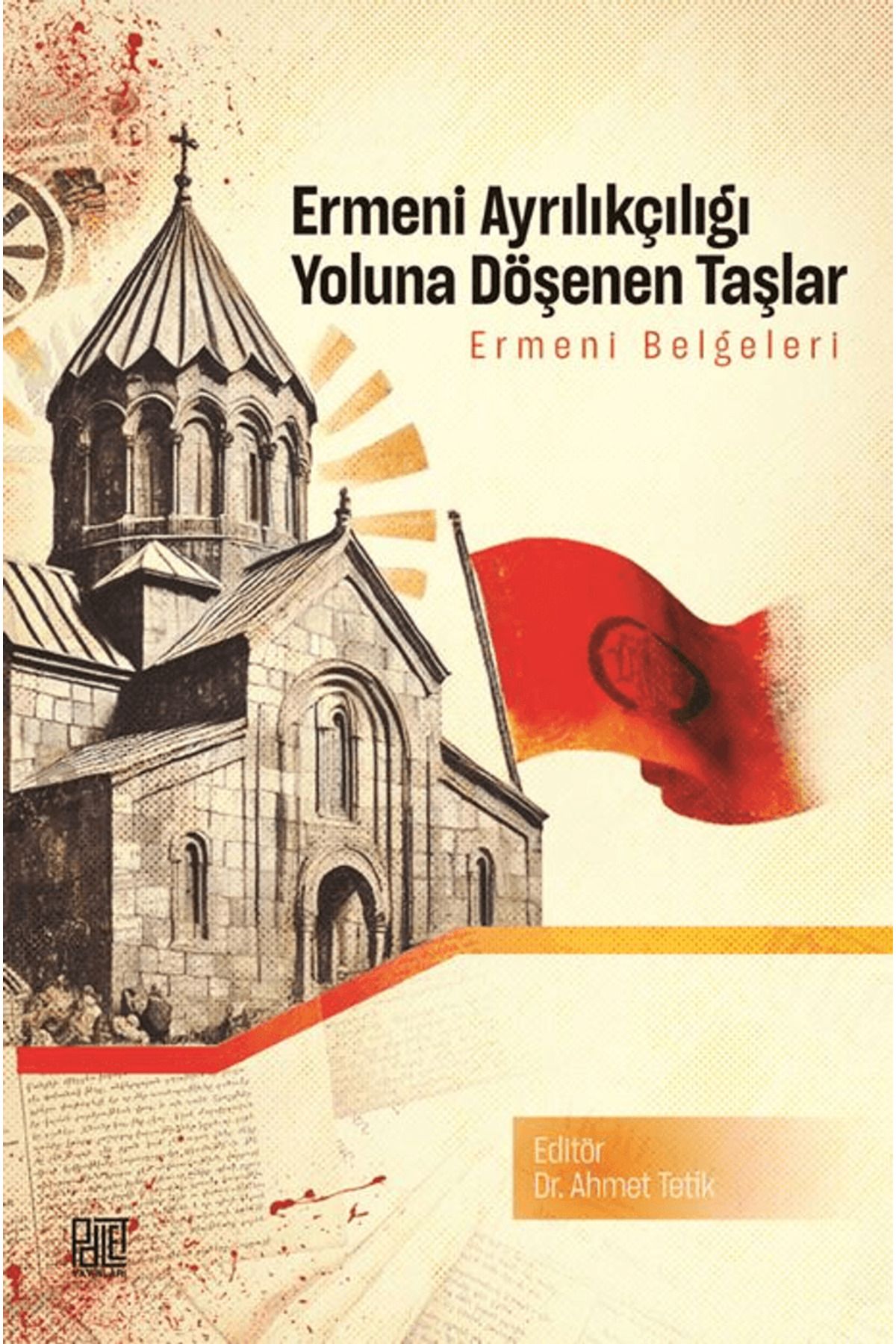 Palet Yayınları Ermeni Ayrılıkçılığı Yoluna Döşenen Taşlar / Kolektif / Palet Yayınları / 9786256345768