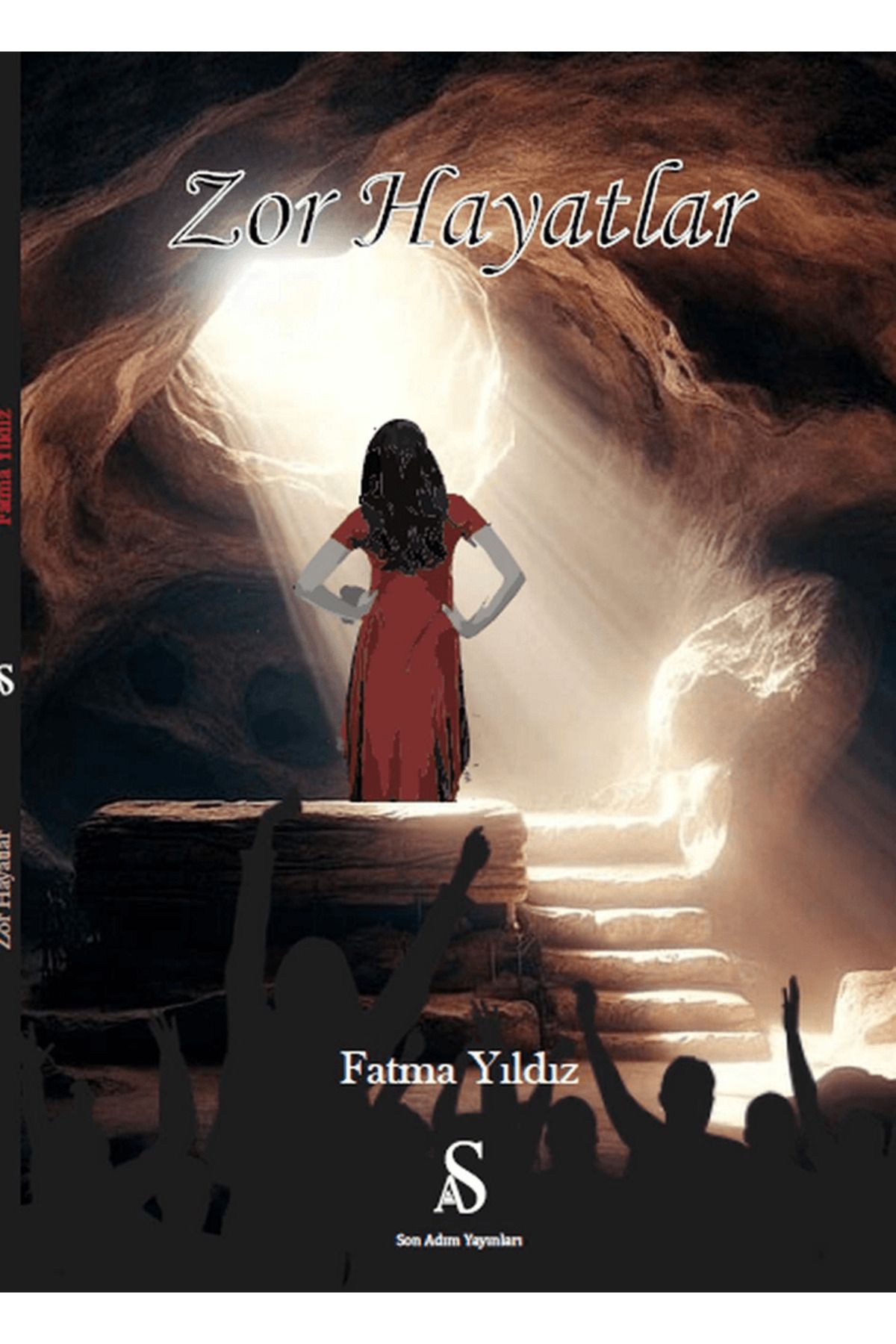 Son Adım Yayınları Zor Hayatlar / Fatma Yıldız / Son Adım Yayınları / 9786256799929