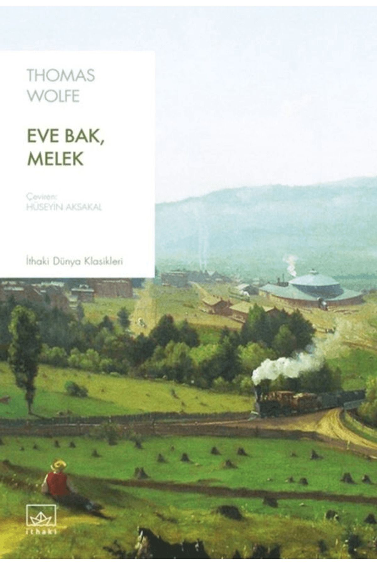 İthaki Yayınları Eve Bak, Melek / Thomas Wolfe / İthaki Yayınları / 9786052655498