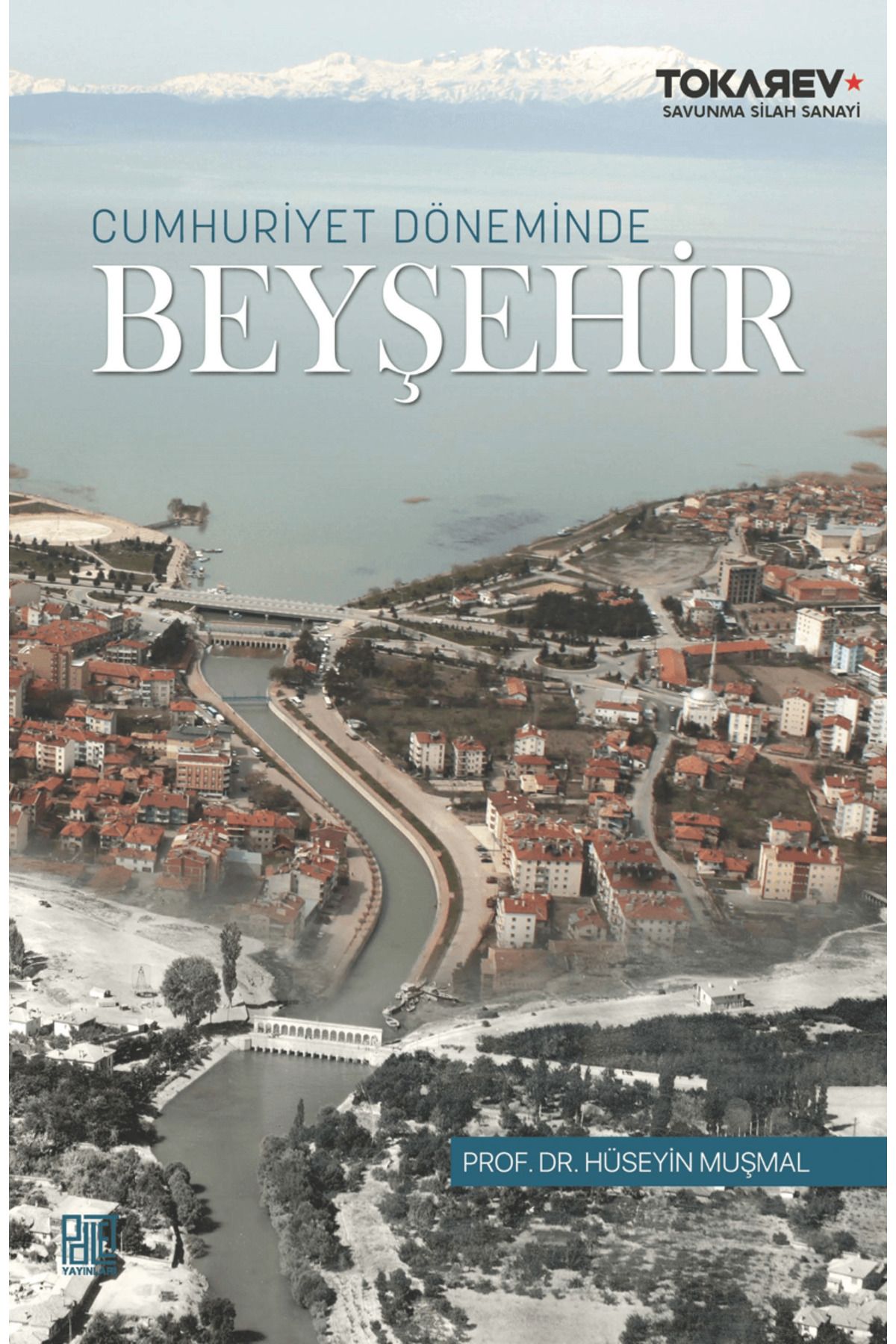 Palet Yayınları Cumhuriyet Döneminde Beyşehir / Hüseyin Muşmal / Palet Yayınları / 9786256345355