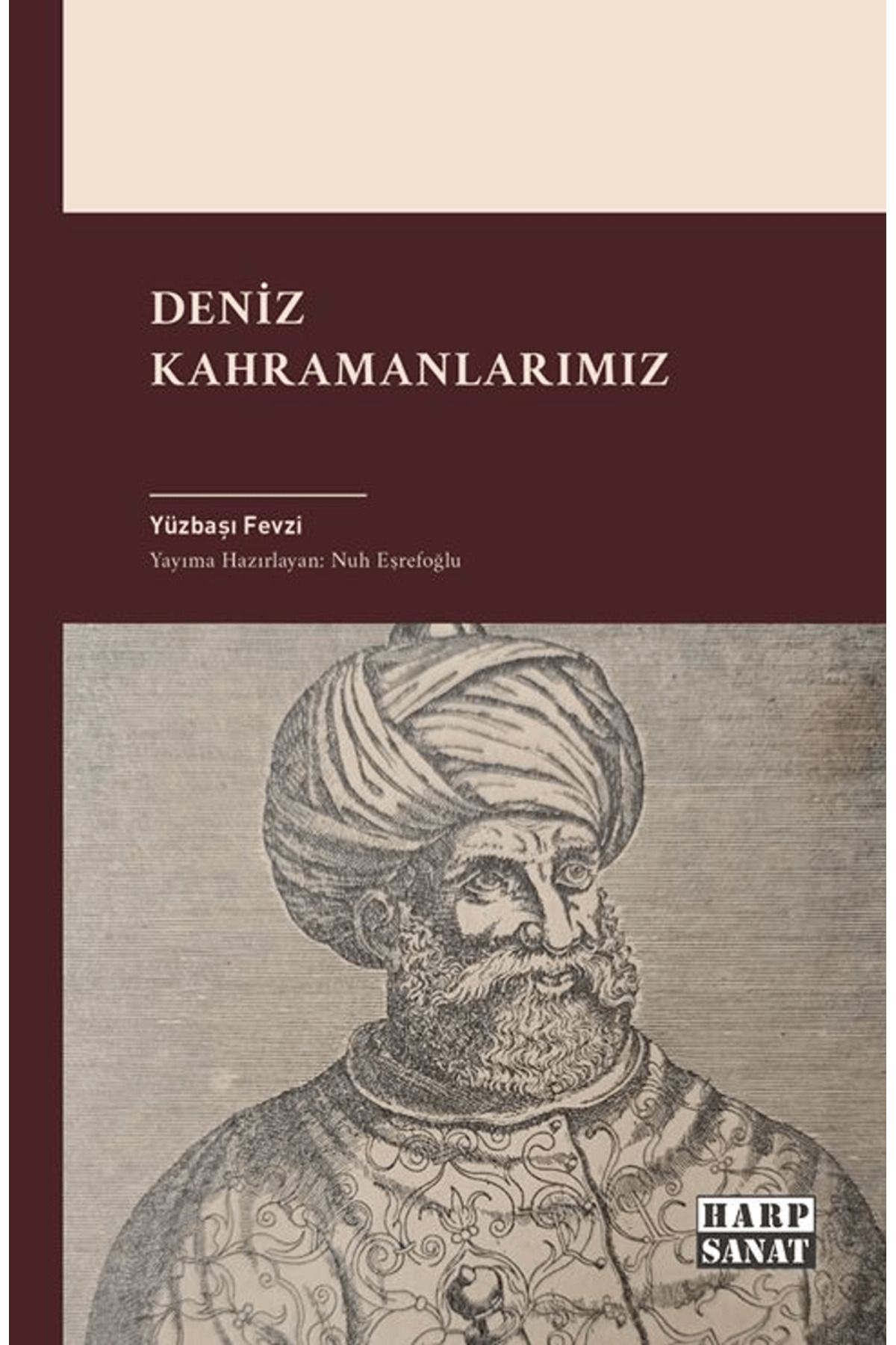 Harp Sanat Yayınları Deniz Kahramanlarımız / Fevzi Kurtoğlu / Harp Sanat Yayınları / 9786259796703